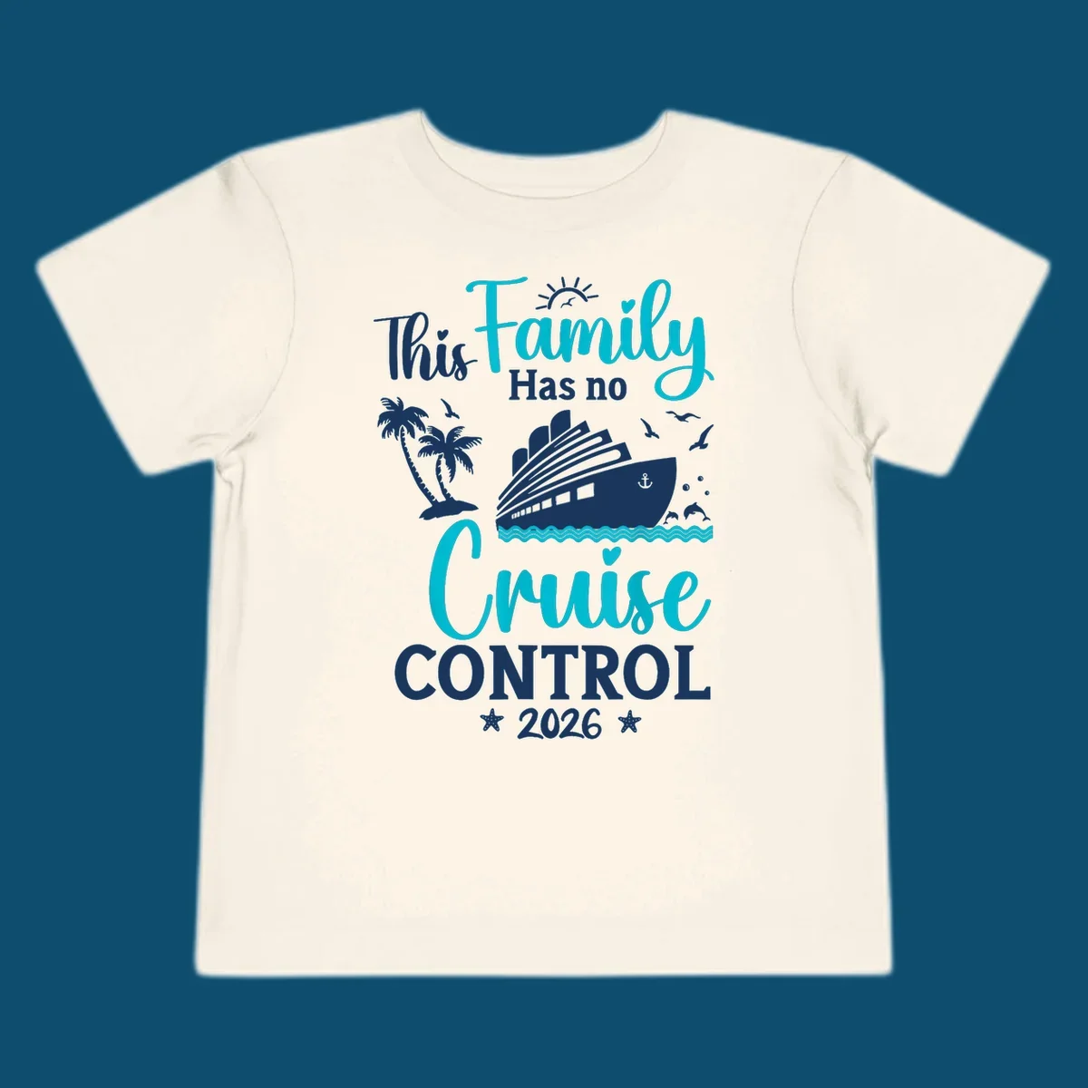 A family no cruise control 2026 design with a cruise ship, palm trees, dolphins, and starfish, in white, teal, and navy blue.