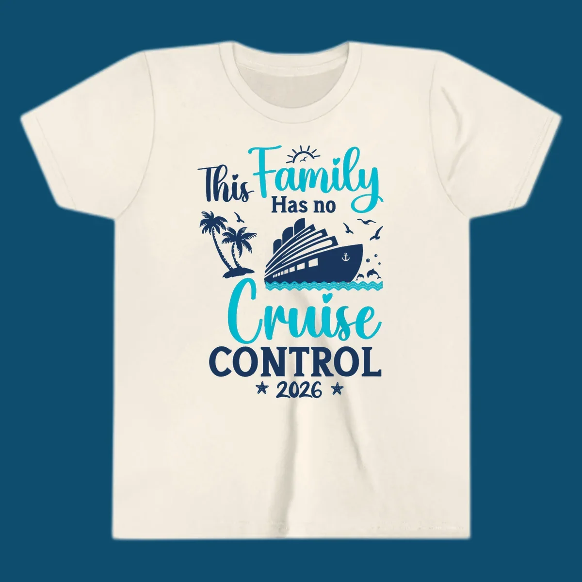 A family no cruise control 2026 design with a cruise ship, palm trees, dolphins, and starfish, in white, teal, and navy blue.