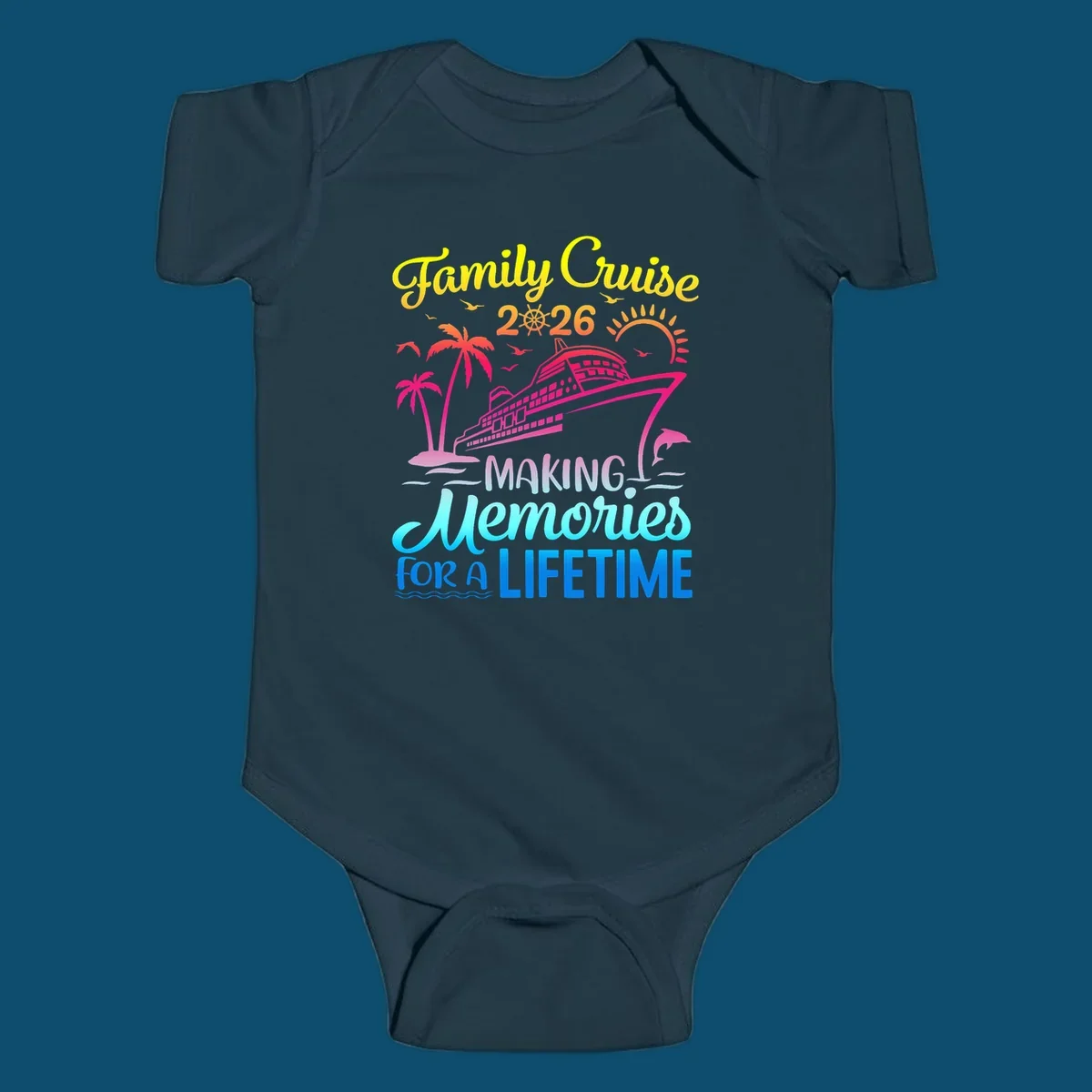 A colorful 'Family Cruise 2026 MAKING Memories FOR A LIFETIME' design with a cruise ship, palm trees, sun, dolphin, and birds, representing a family-cruise-2026-memories vacation.