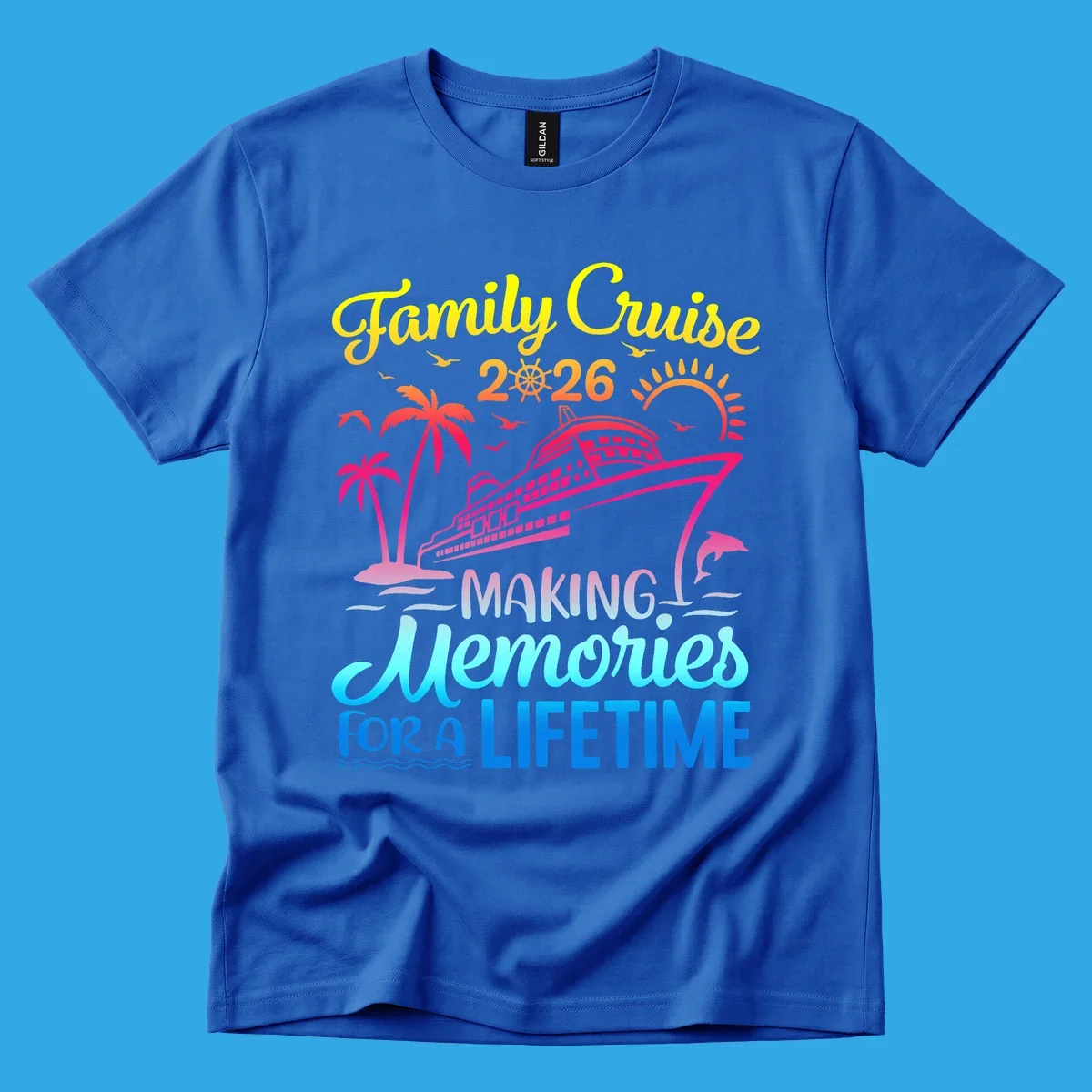 A colorful 'Family Cruise 2026 MAKING Memories FOR A LIFETIME' design with a cruise ship, palm trees, sun, dolphin, and birds, representing a family-cruise-2026-memories vacation.