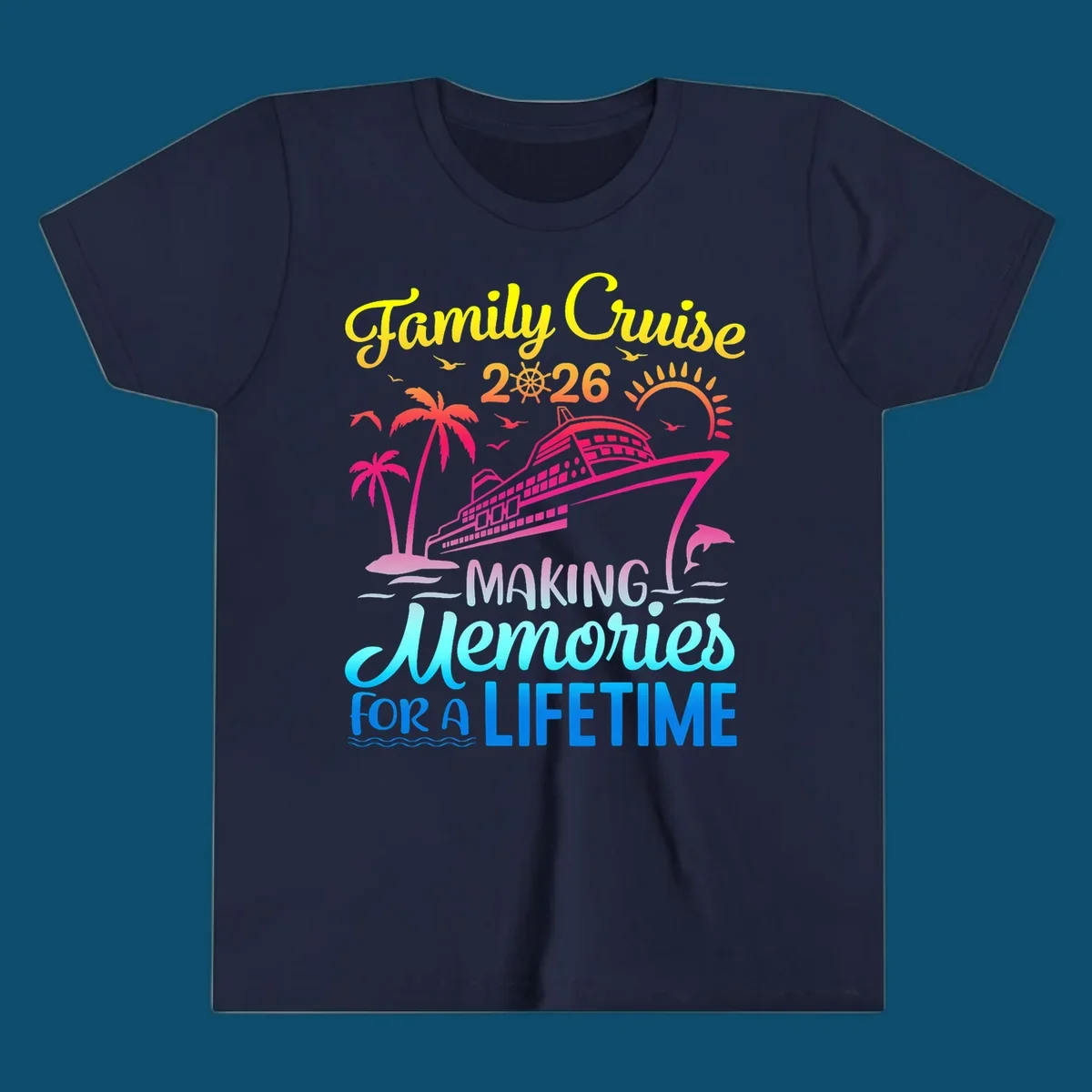A colorful 'Family Cruise 2026 MAKING Memories FOR A LIFETIME' design with a cruise ship, palm trees, sun, dolphin, and birds, representing a family-cruise-2026-memories vacation.