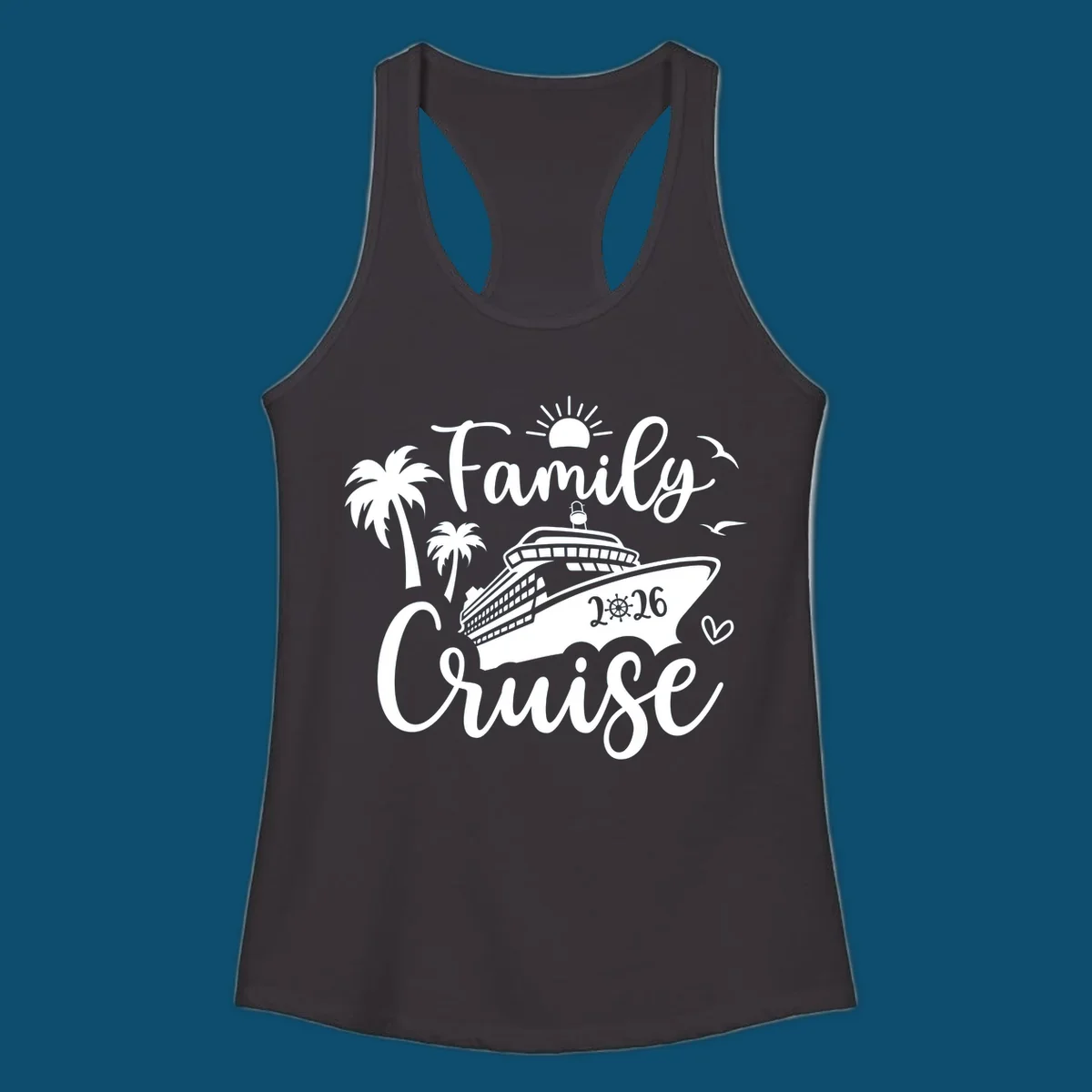 A 'Family Cruise 2026' design with a cruise ship, palm trees, sun, birds, and a heart, perfect for family-cruise-2026.