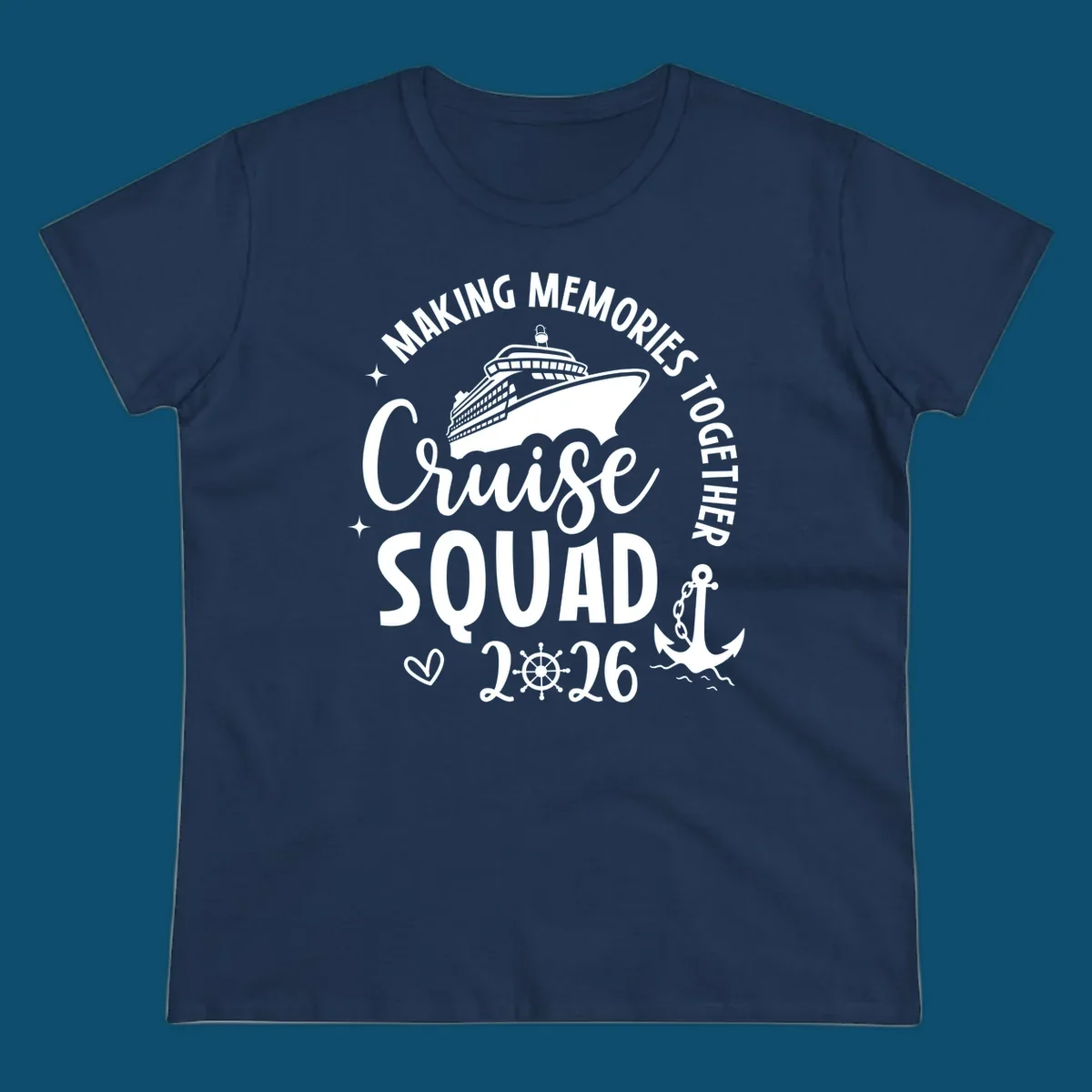 A white graphic features a cruise ship above the words "Cruise SQUAD" and "2026", with "MAKING MEMORIES TOGETHER" arched above, an anchor, heart, and ship's wheel, representing a making memories cruise squad 2026.