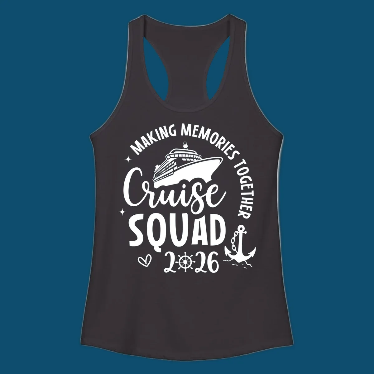 A white graphic features a cruise ship above the words "Cruise SQUAD" and "2026", with "MAKING MEMORIES TOGETHER" arched above, an anchor, heart, and ship's wheel, representing a making memories cruise squad 2026.