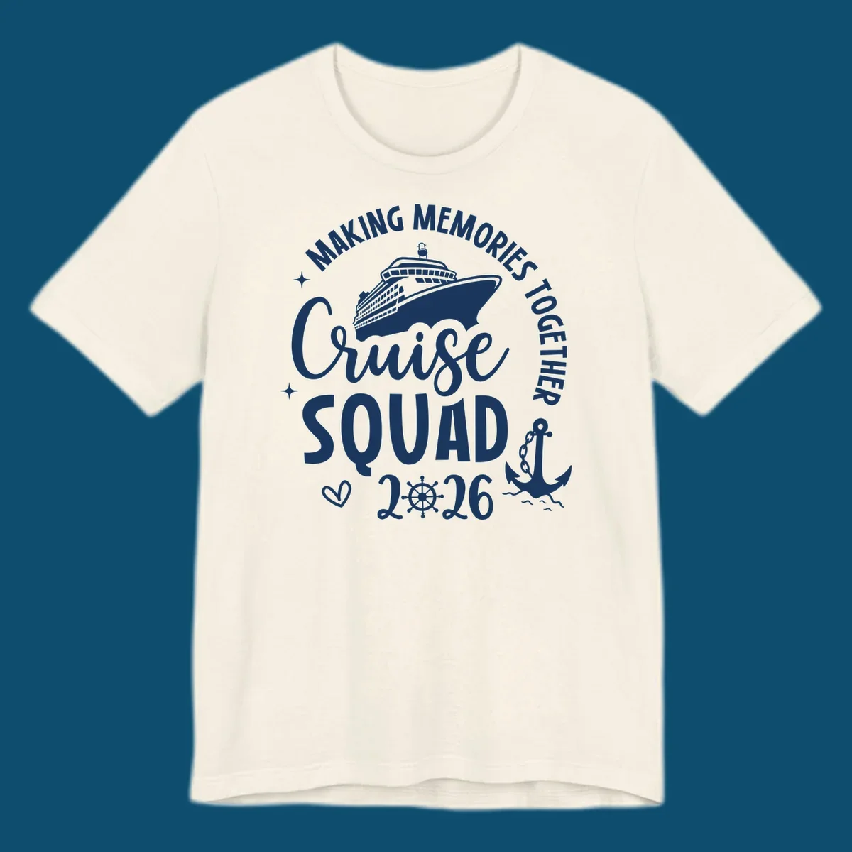 A white graphic features a cruise ship above the words "Cruise SQUAD" and "2026", with "MAKING MEMORIES TOGETHER" arched above, an anchor, heart, and ship's wheel, representing a making memories cruise squad 2026.