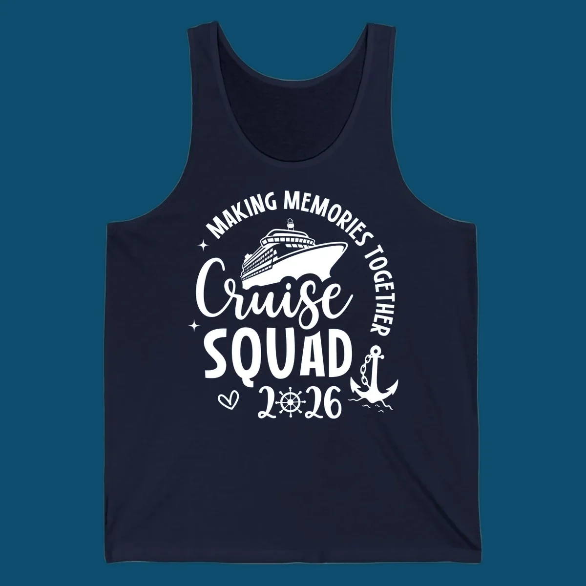A white graphic features a cruise ship above the words "Cruise SQUAD" and "2026", with "MAKING MEMORIES TOGETHER" arched above, an anchor, heart, and ship's wheel, representing a making memories cruise squad 2026.