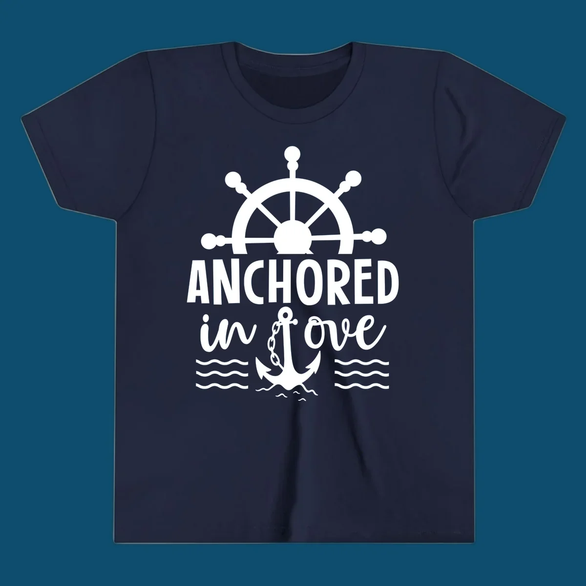 A 'Anchored in love cruise' design with a ship's wheel, the text ANCHORED in love, an anchor, and ocean waves.