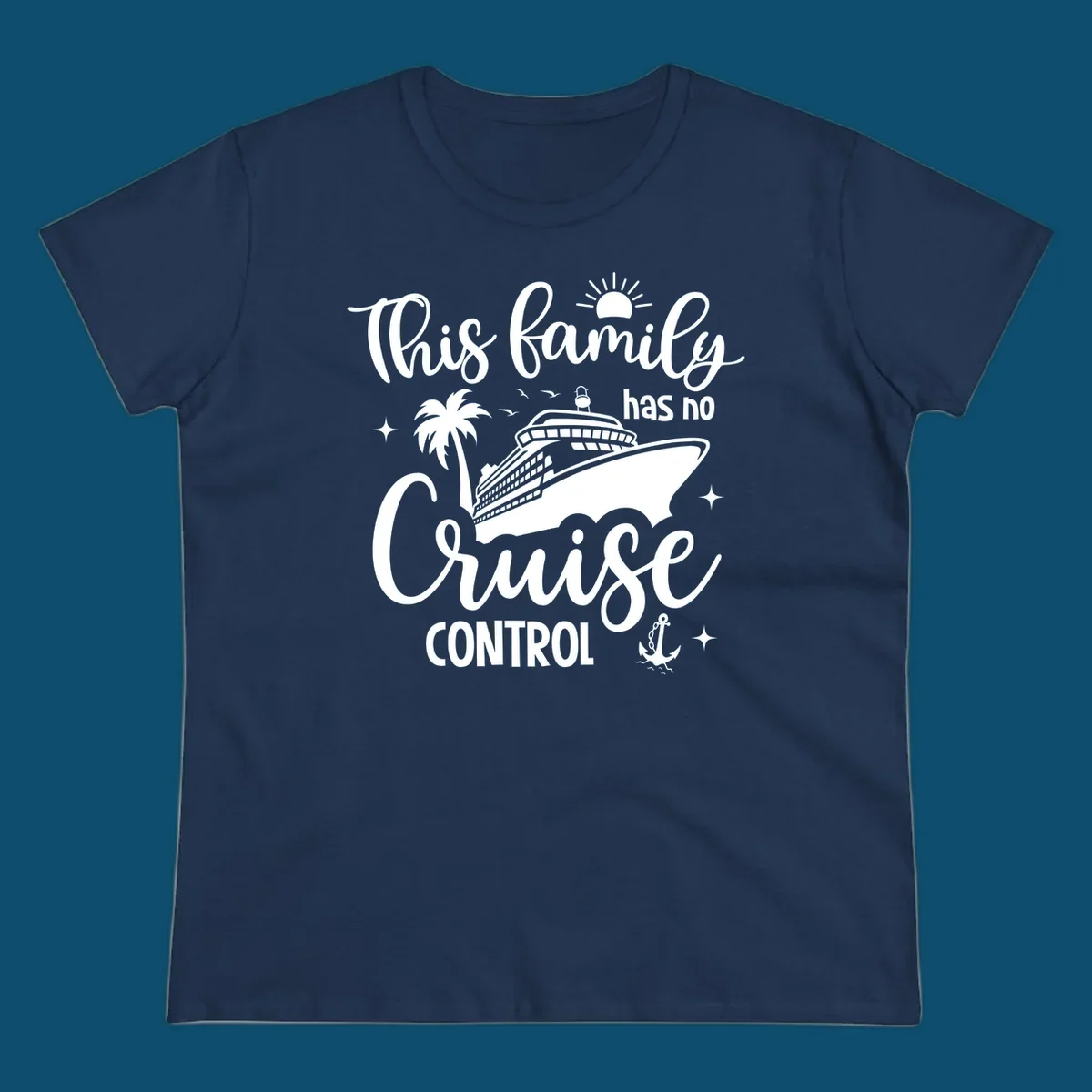 A graphic with the text 'This family has no Cruise Control', featuring a cruise ship, palm tree, sun, birds, stars, and an anchor, perfect for a family no cruise control vacation.