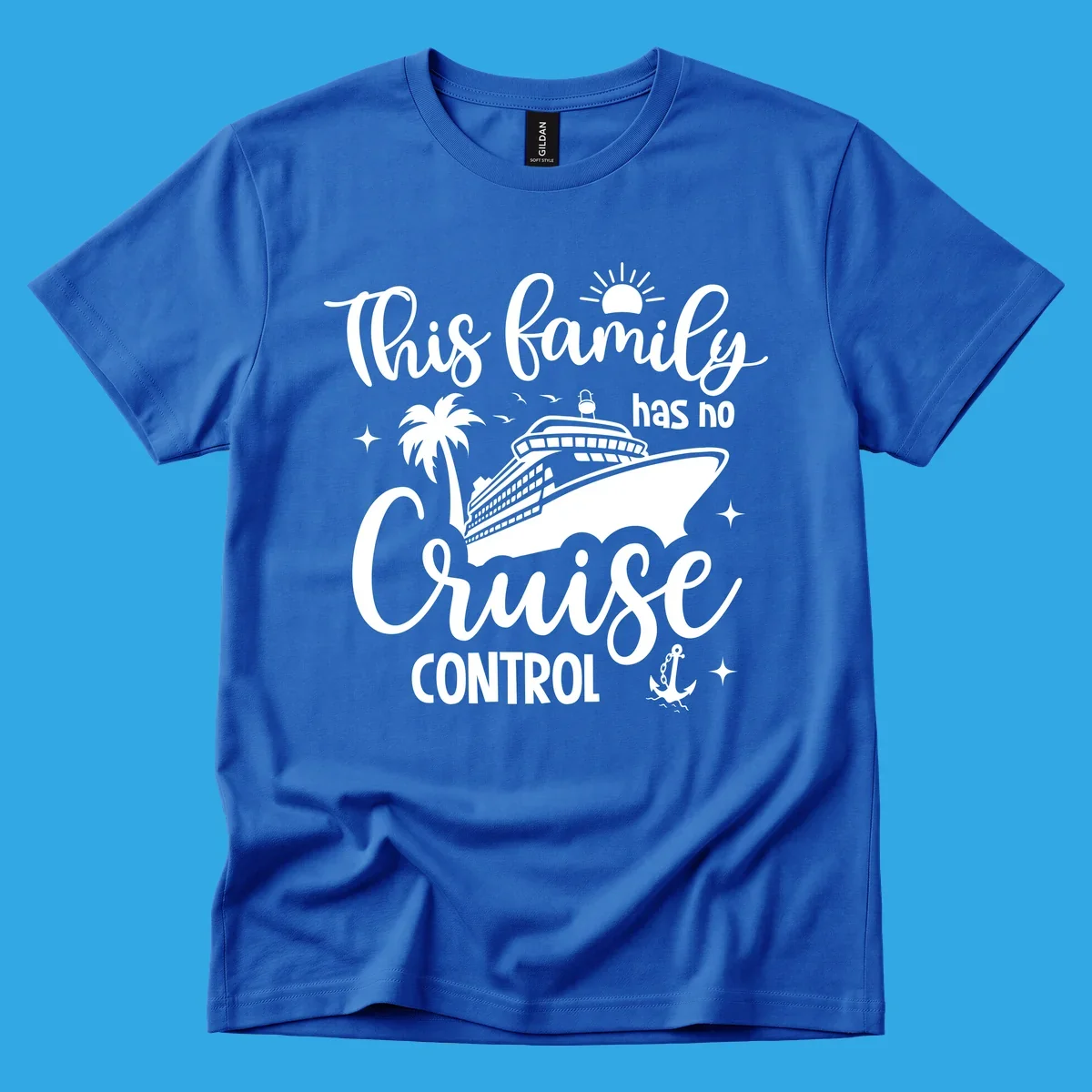 A graphic with the text 'This family has no Cruise Control', featuring a cruise ship, palm tree, sun, birds, stars, and an anchor, perfect for a family no cruise control vacation.