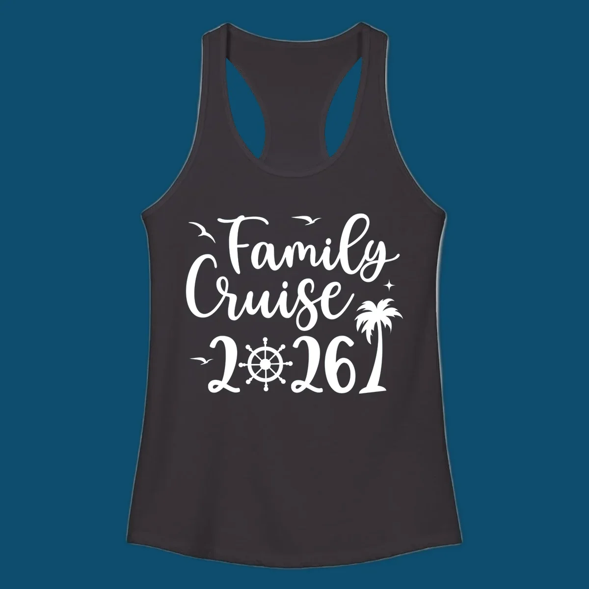 A "Family Cruise 2026" design with birds, a ship's wheel, stars, and a palm tree, celebrating a family cruise.