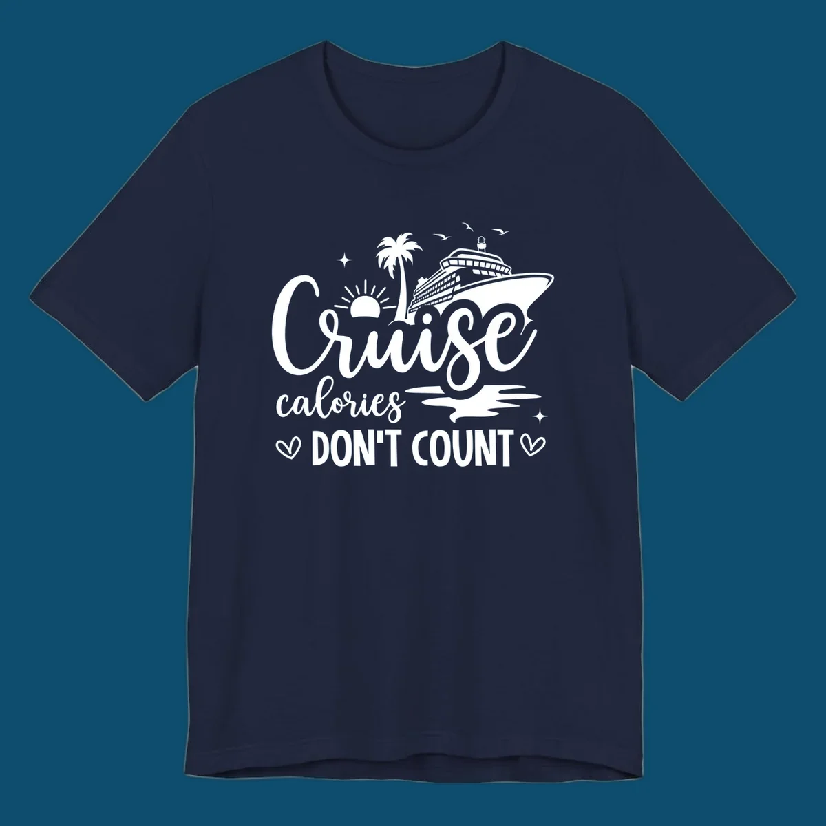 A design for a cruise shirt with a ship, palm tree, sun, and birds, and the text 'Cruise calories DON'T COUNT'.