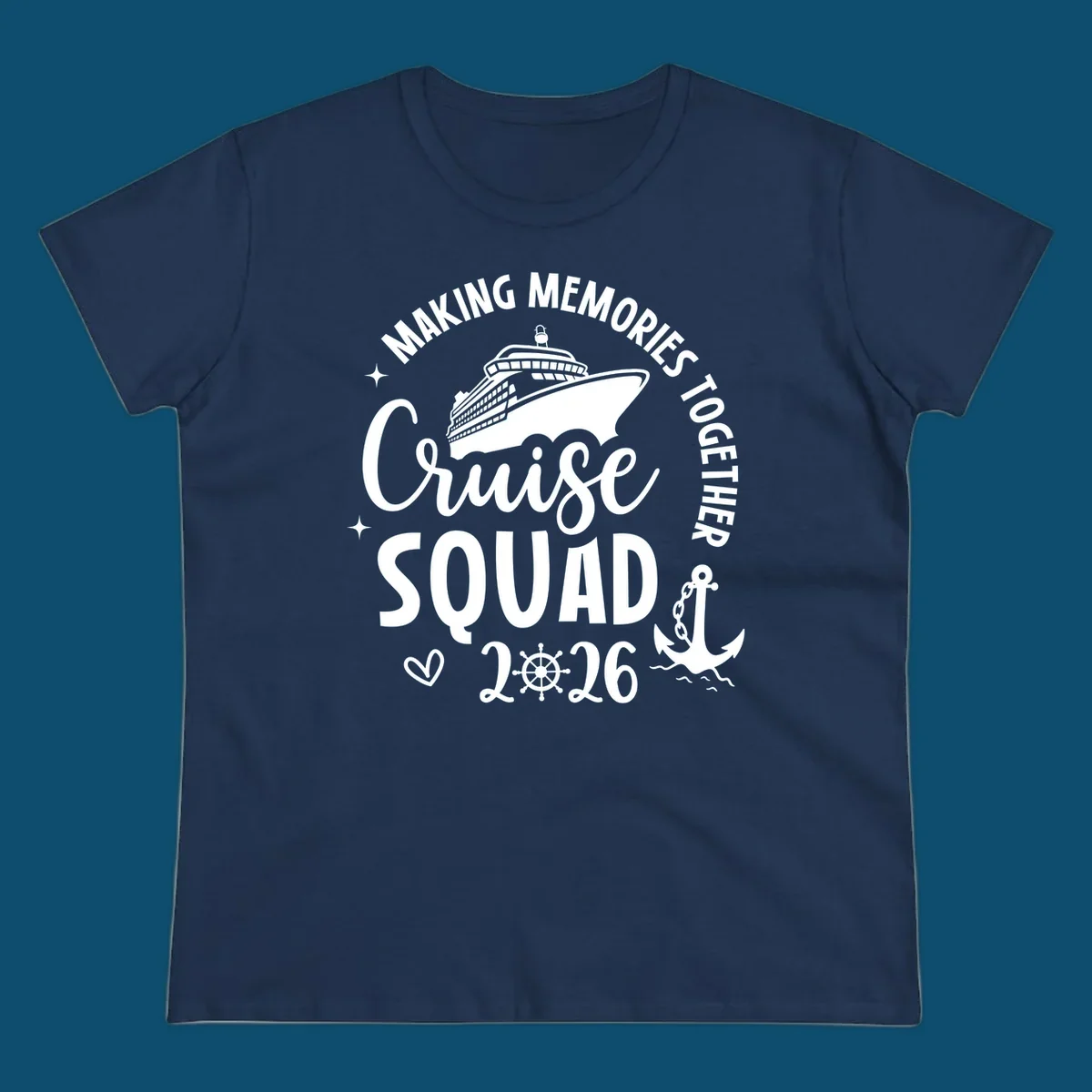 A cruise ship design with text 'MAKING MEMORIES TOGETHER Cruise SQUAD 2026', a ship's wheel, and an anchor, perfect for a cruise-squad-2026.