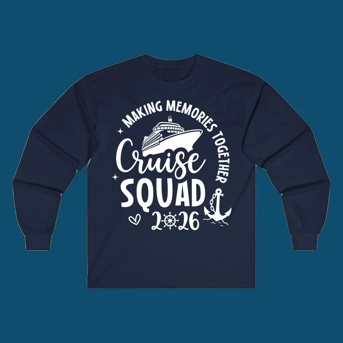 A cruise ship design with text 'MAKING MEMORIES TOGETHER Cruise SQUAD 2026', a ship's wheel, and an anchor, perfect for a cruise-squad-2026.
