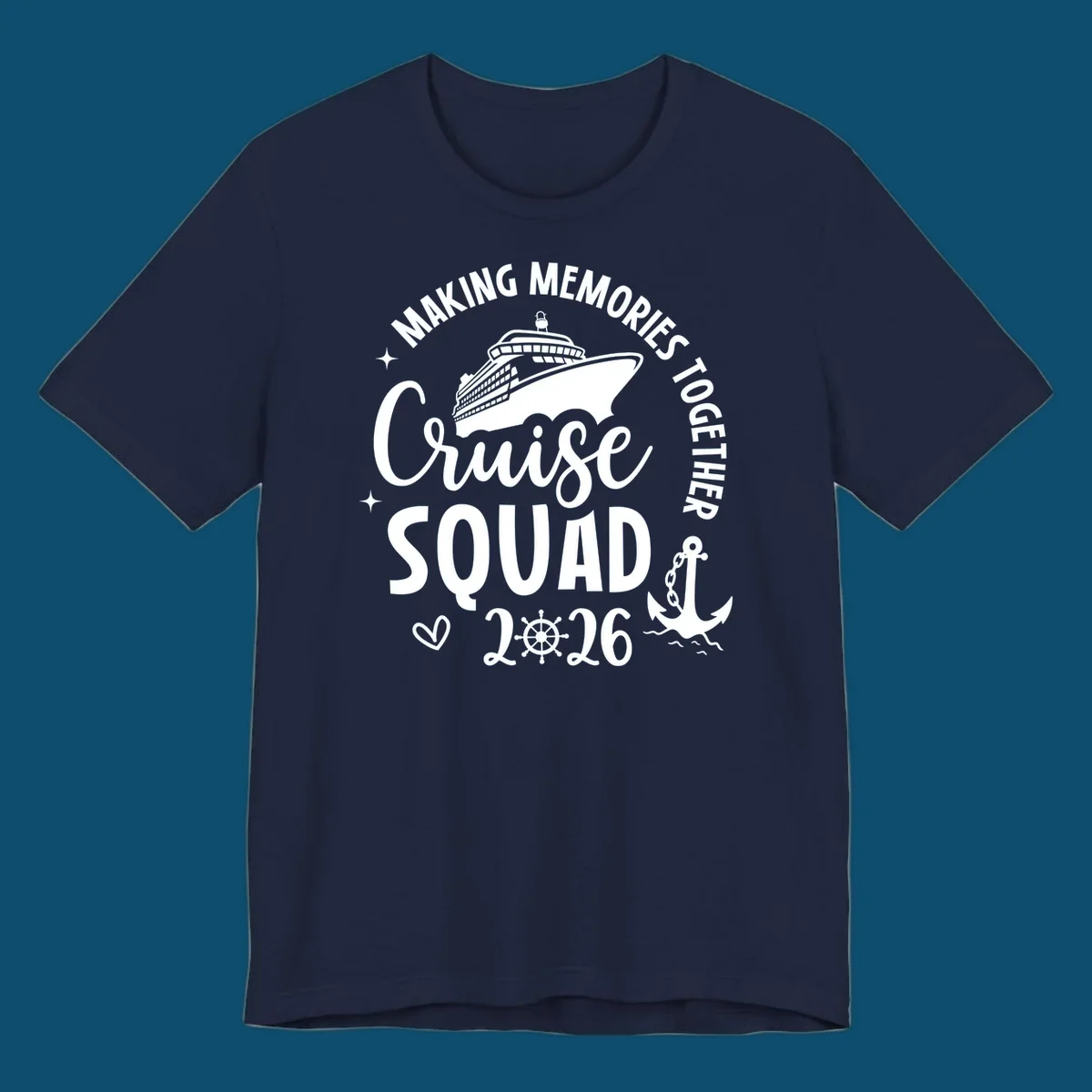 A cruise ship design with text 'MAKING MEMORIES TOGETHER Cruise SQUAD 2026', a ship's wheel, and an anchor, perfect for a cruise-squad-2026.