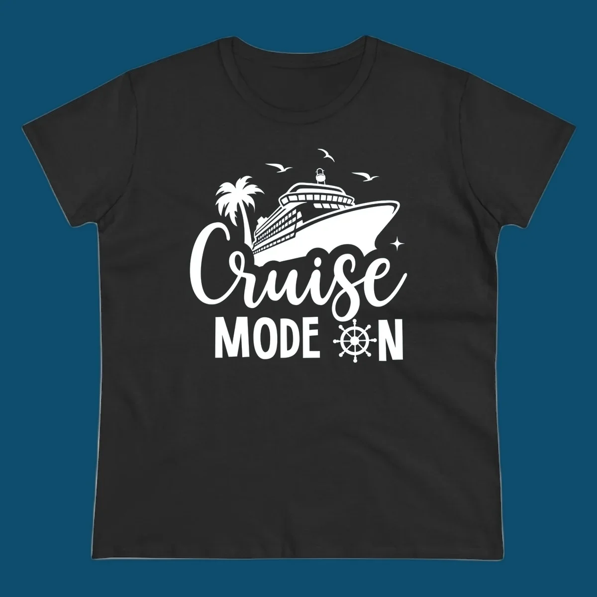 A graphic of a cruise ship, palm tree, and seagulls above the text 'Cruise MODE ON' with a ship's wheel. This is a cruise-mode-on-ship design.