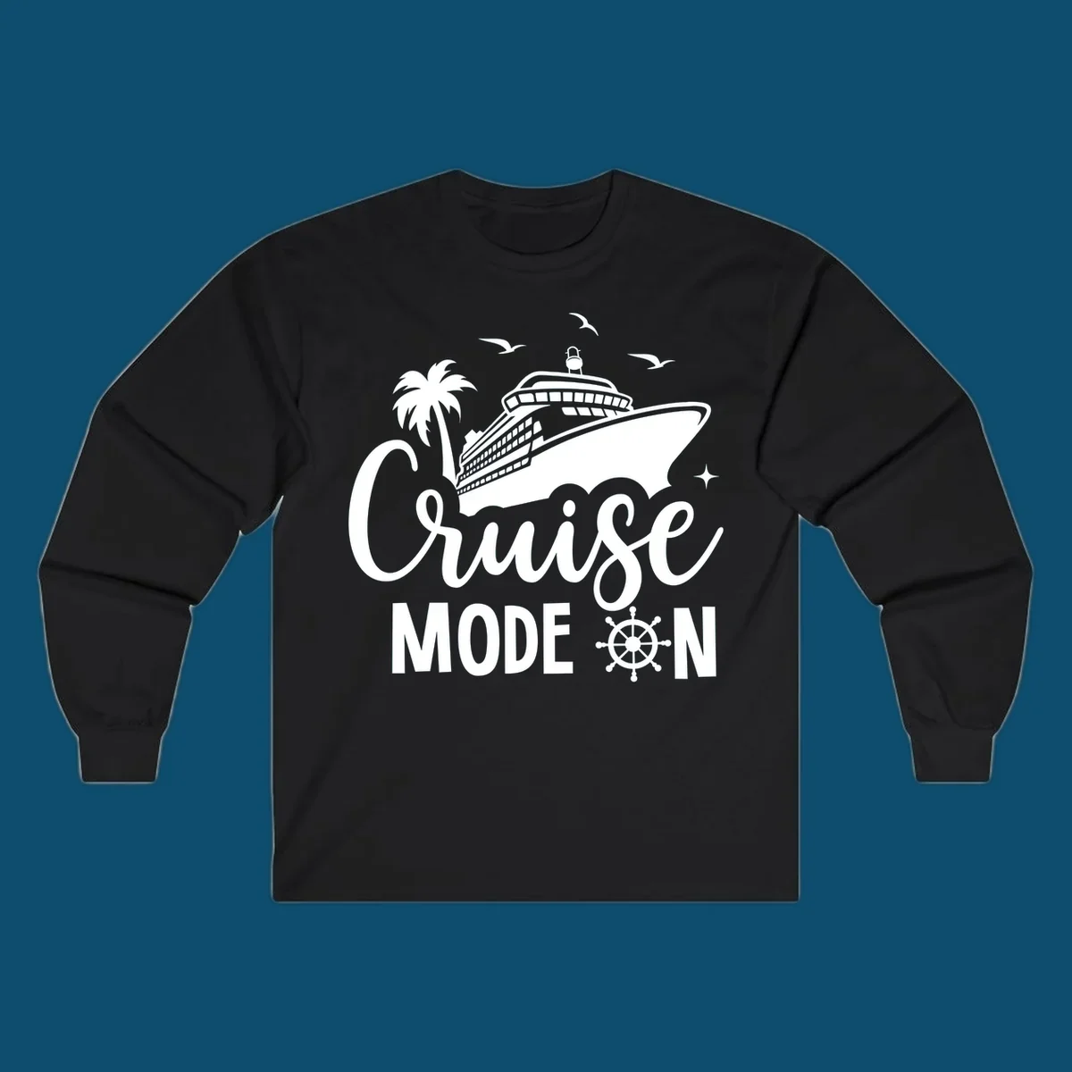A graphic of a cruise ship, palm tree, and seagulls above the text 'Cruise MODE ON' with a ship's wheel. This is a cruise-mode-on-ship design.