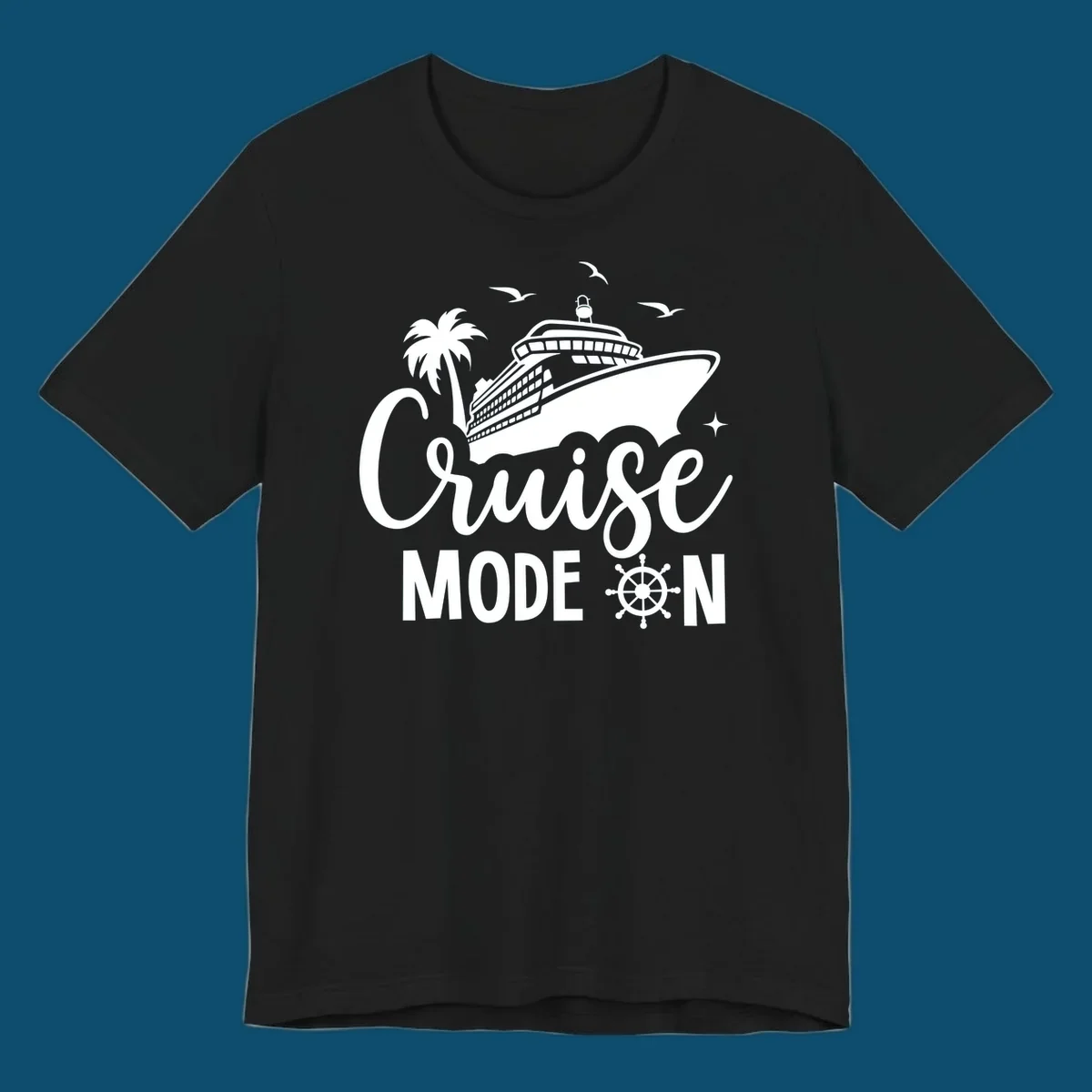 A graphic of a cruise ship, palm tree, and seagulls above the text 'Cruise MODE ON' with a ship's wheel. This is a cruise-mode-on-ship design.