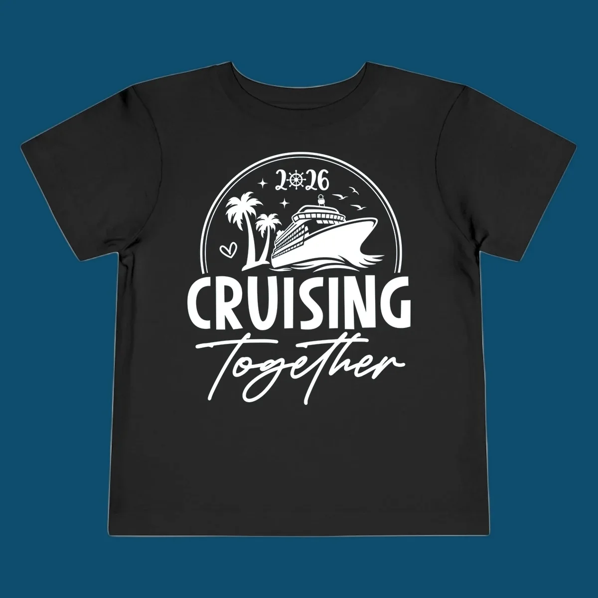 A white and navy "Cruising Together 2026" design with a cruise ship, palm trees, stars, heart, and ship wheel graphic.