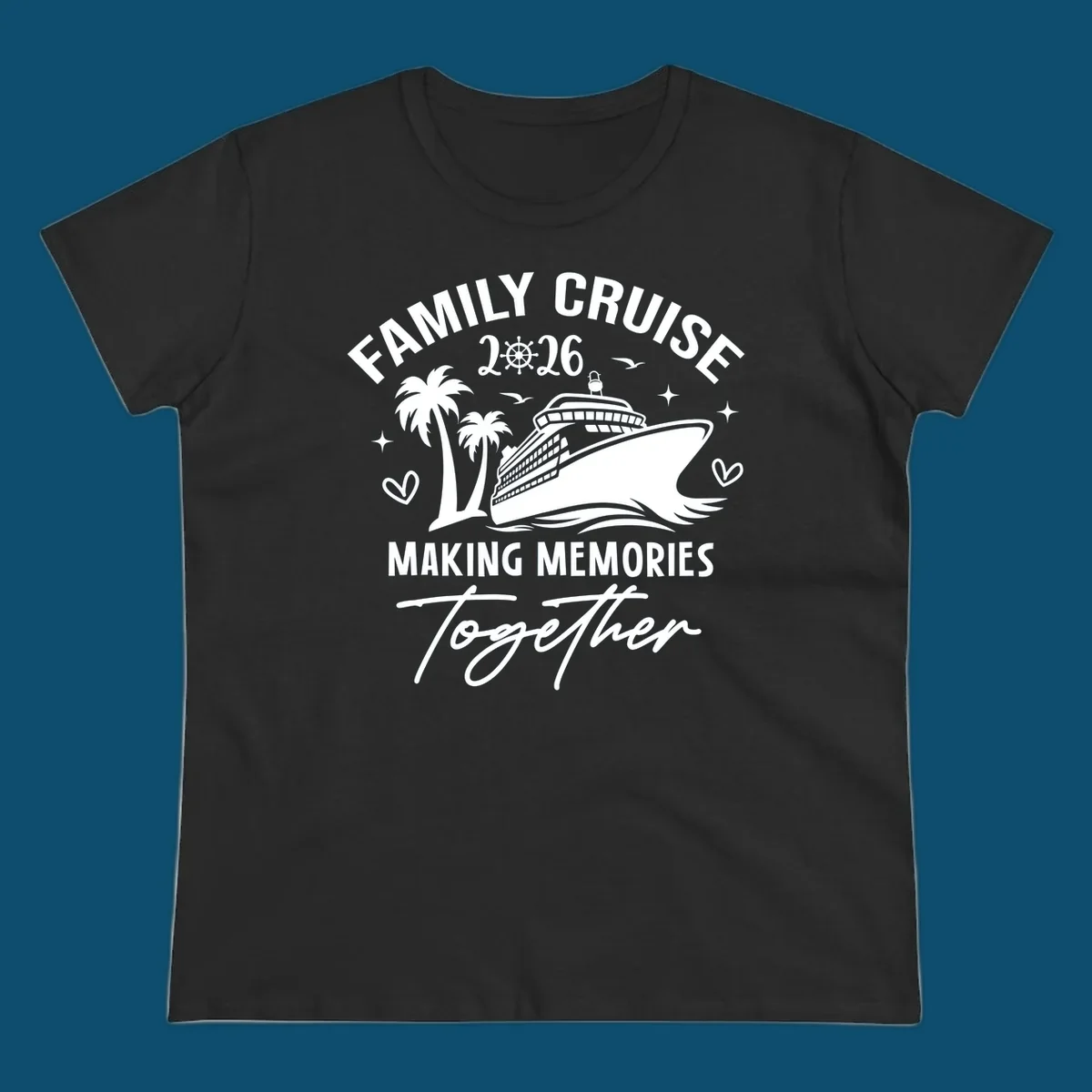 White and dark blue Family Cruise 2026 Memories design with a cruise ship, palm trees, ship's wheel, and hearts.