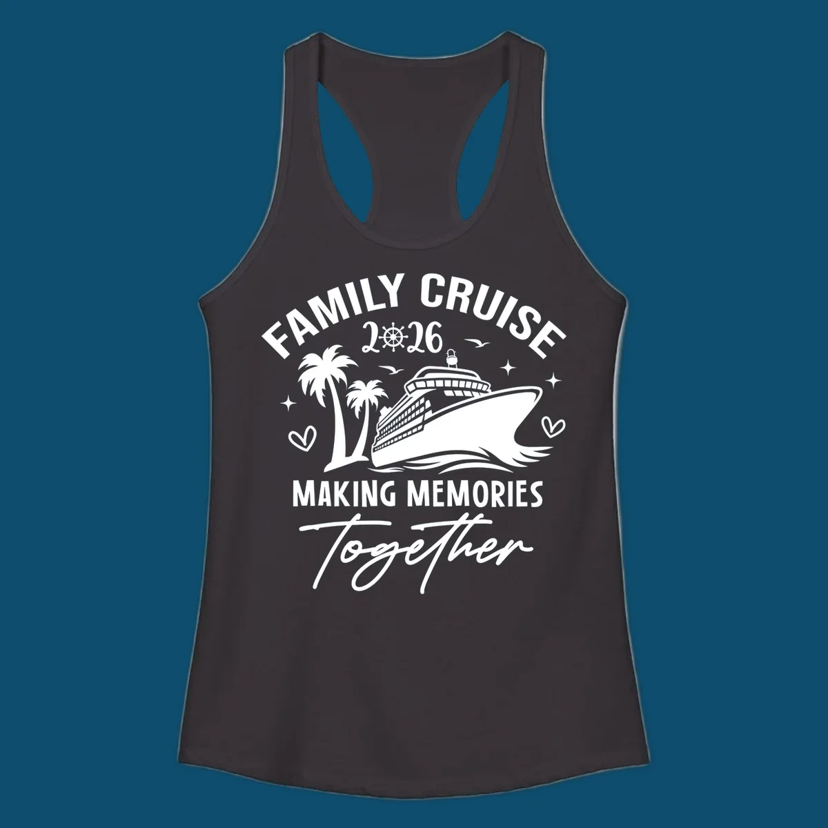 White and dark blue Family Cruise 2026 Memories design with a cruise ship, palm trees, ship's wheel, and hearts.