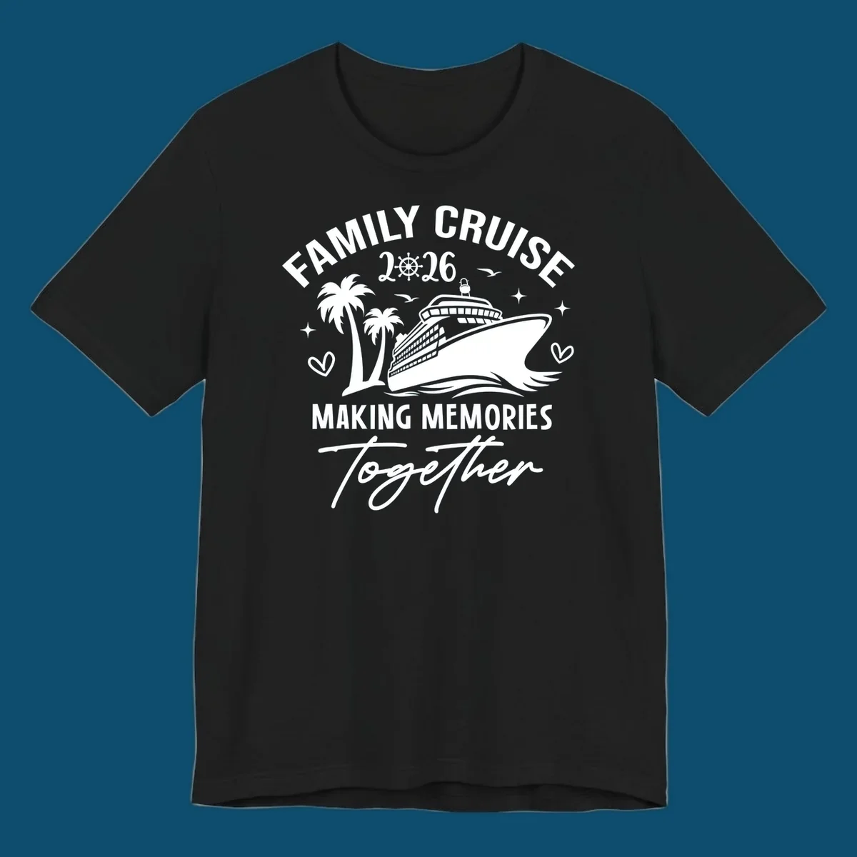 White and dark blue Family Cruise 2026 Memories design with a cruise ship, palm trees, ship's wheel, and hearts.