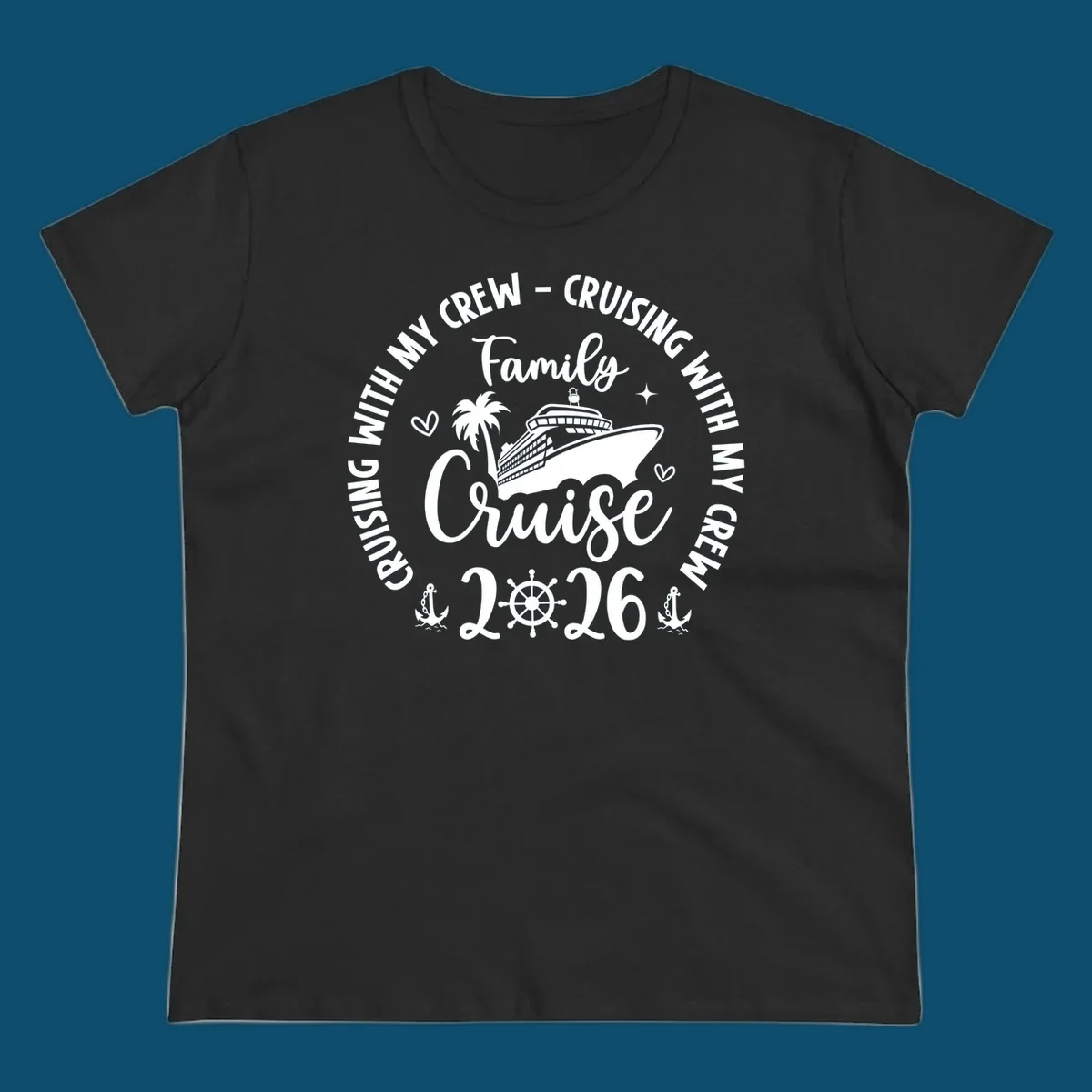 A circular family cruise design featuring a ship, palm tree, and anchors, with "Cruising With My Crew Family Cruise 2026" text.