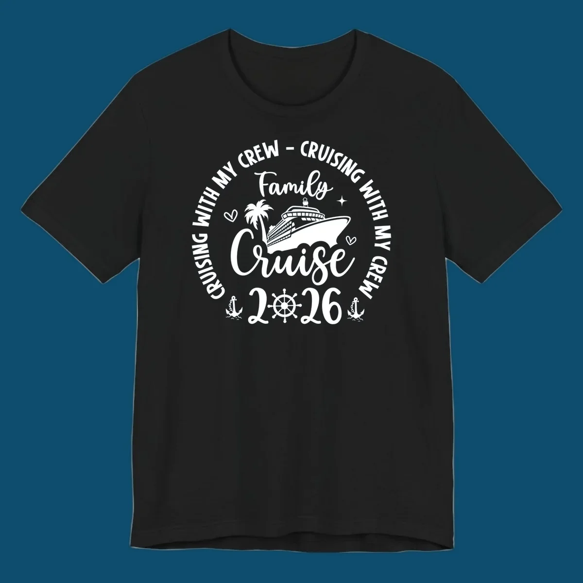 A circular family cruise design featuring a ship, palm tree, and anchors, with "Cruising With My Crew Family Cruise 2026" text.