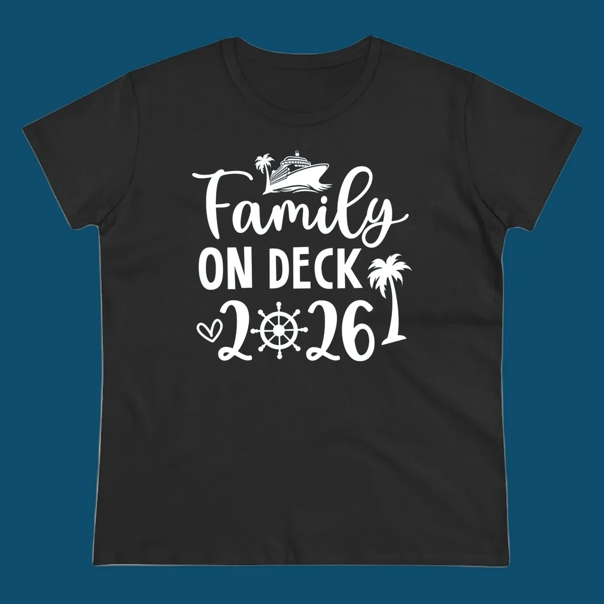 A white design with 'Family ON DECK 2026' text, a cruise ship, palm trees, heart, and ship's wheel, representing a family-on-deck-2026 cruise.