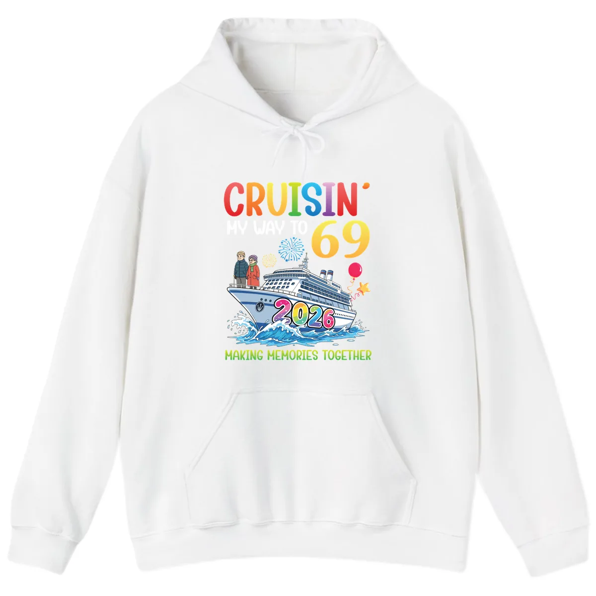 Cruisin' My Way To 69 In 2026 Family Cruise Design Hoodie in White