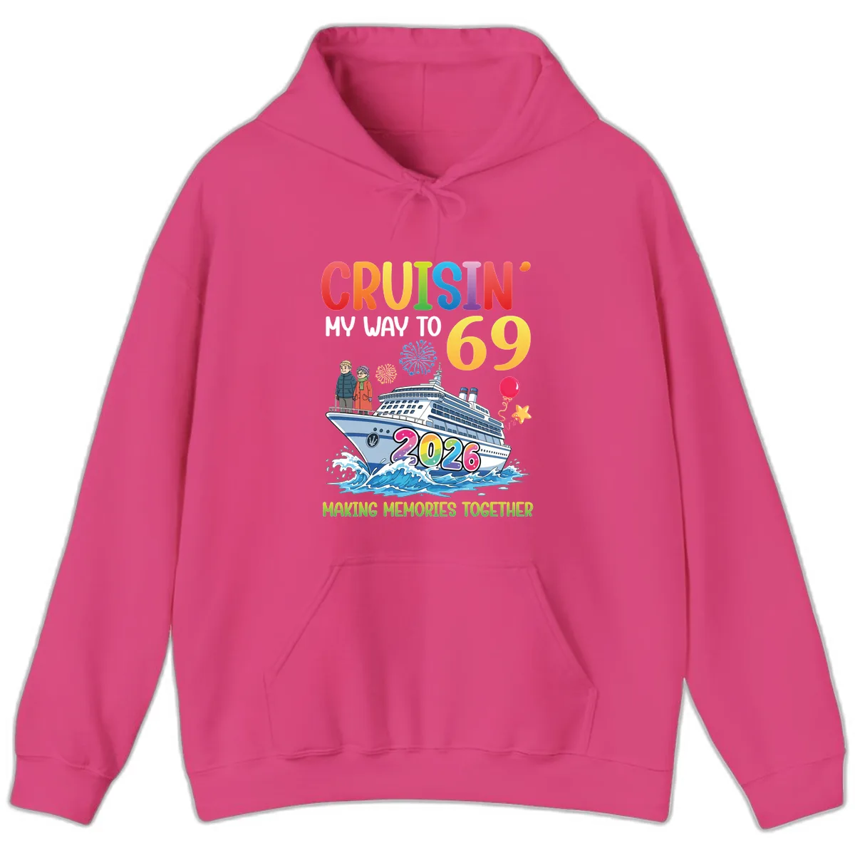 Cruisin' My Way To 69 In 2026 Family Cruise Design Hoodie in Heliconia