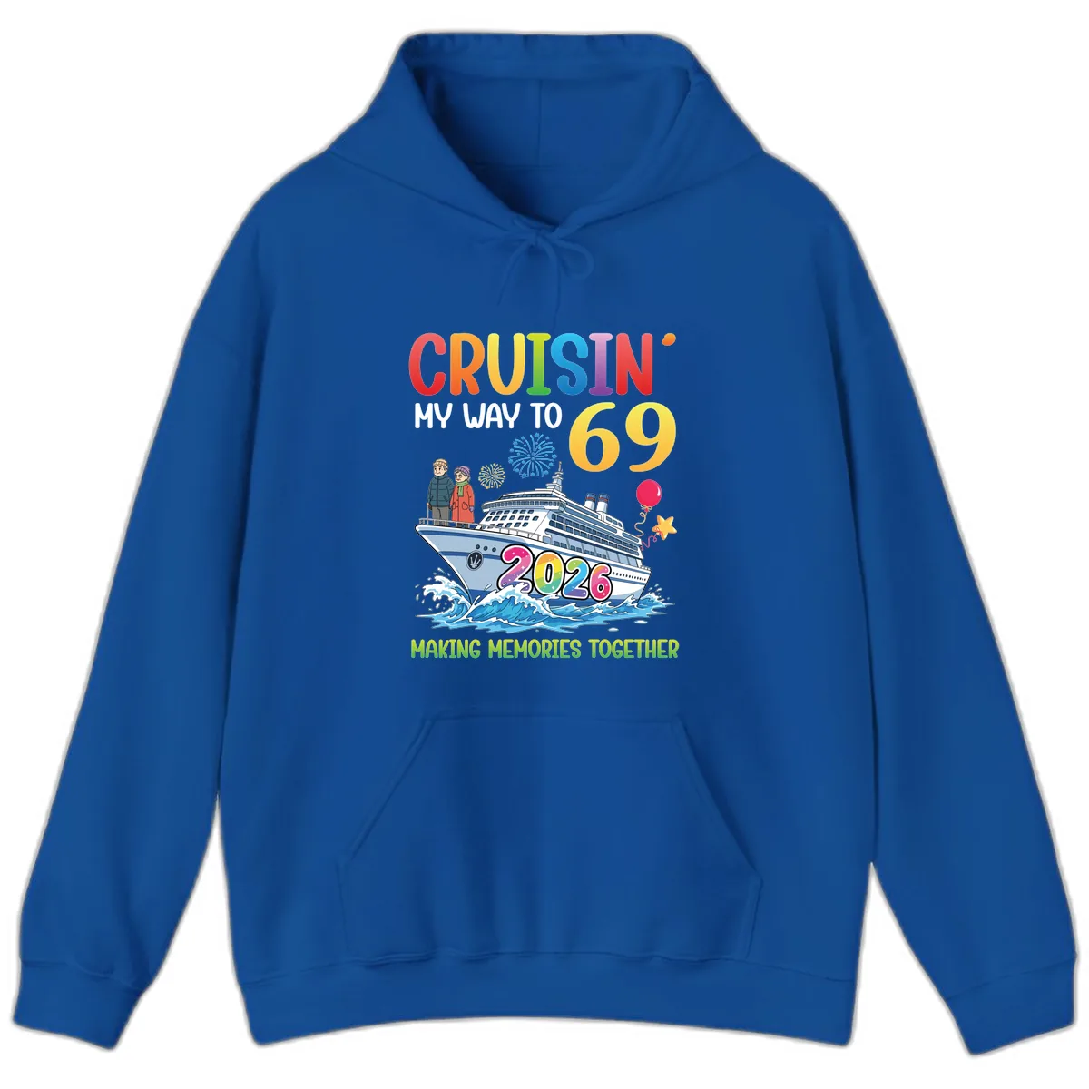 Cruisin' My Way To 69 In 2026 Family Cruise Design Hoodie in Royal