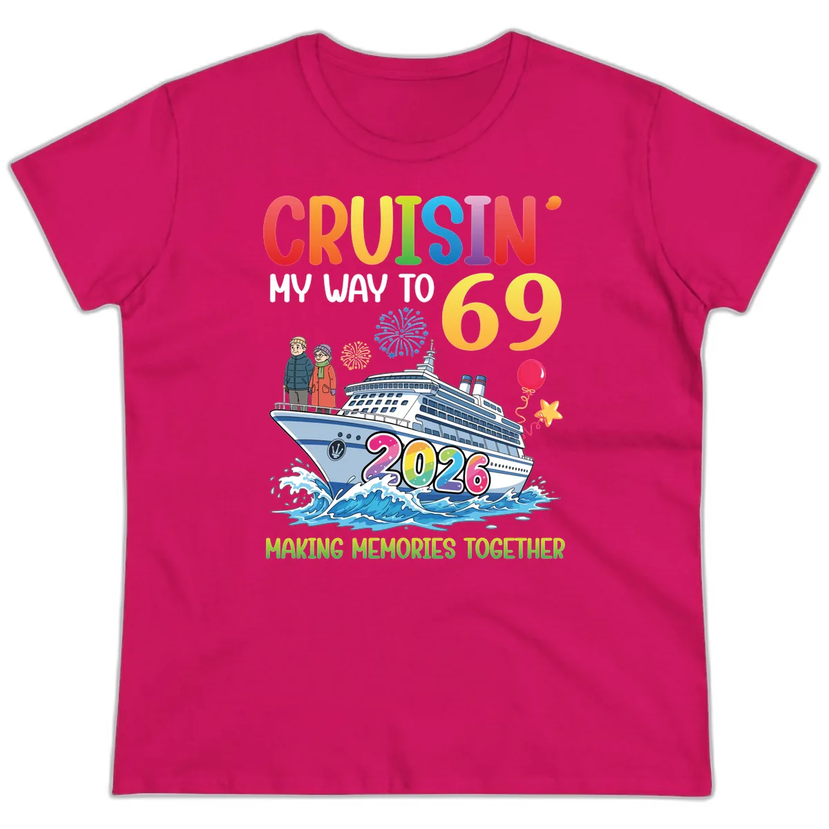 Cruisin' My Way To 69 In 2026 Family Cruise Design Ladies Tee in Heliconia