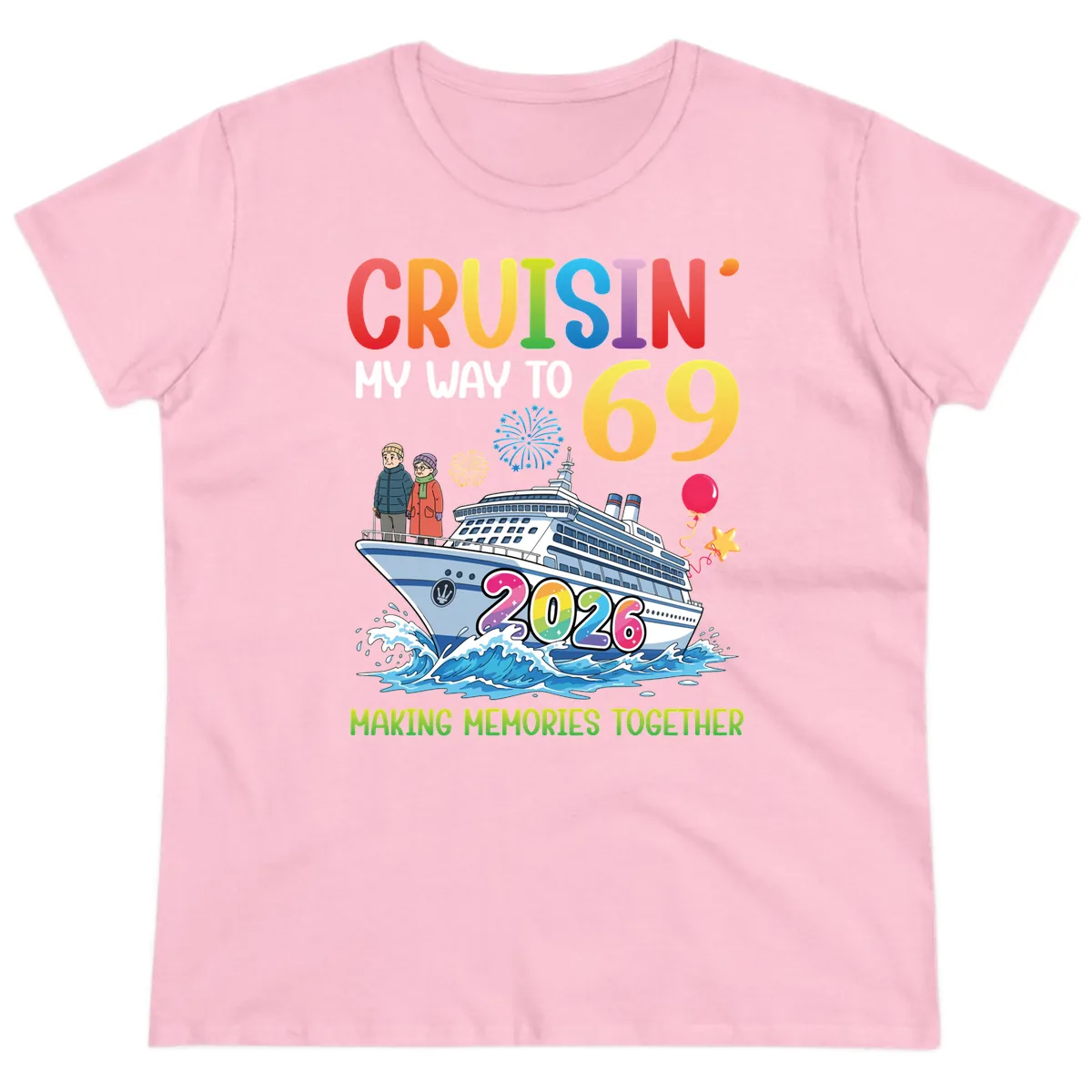 Cruisin' My Way To 69 In 2026 Family Cruise Design Ladies Tee in Light Pink