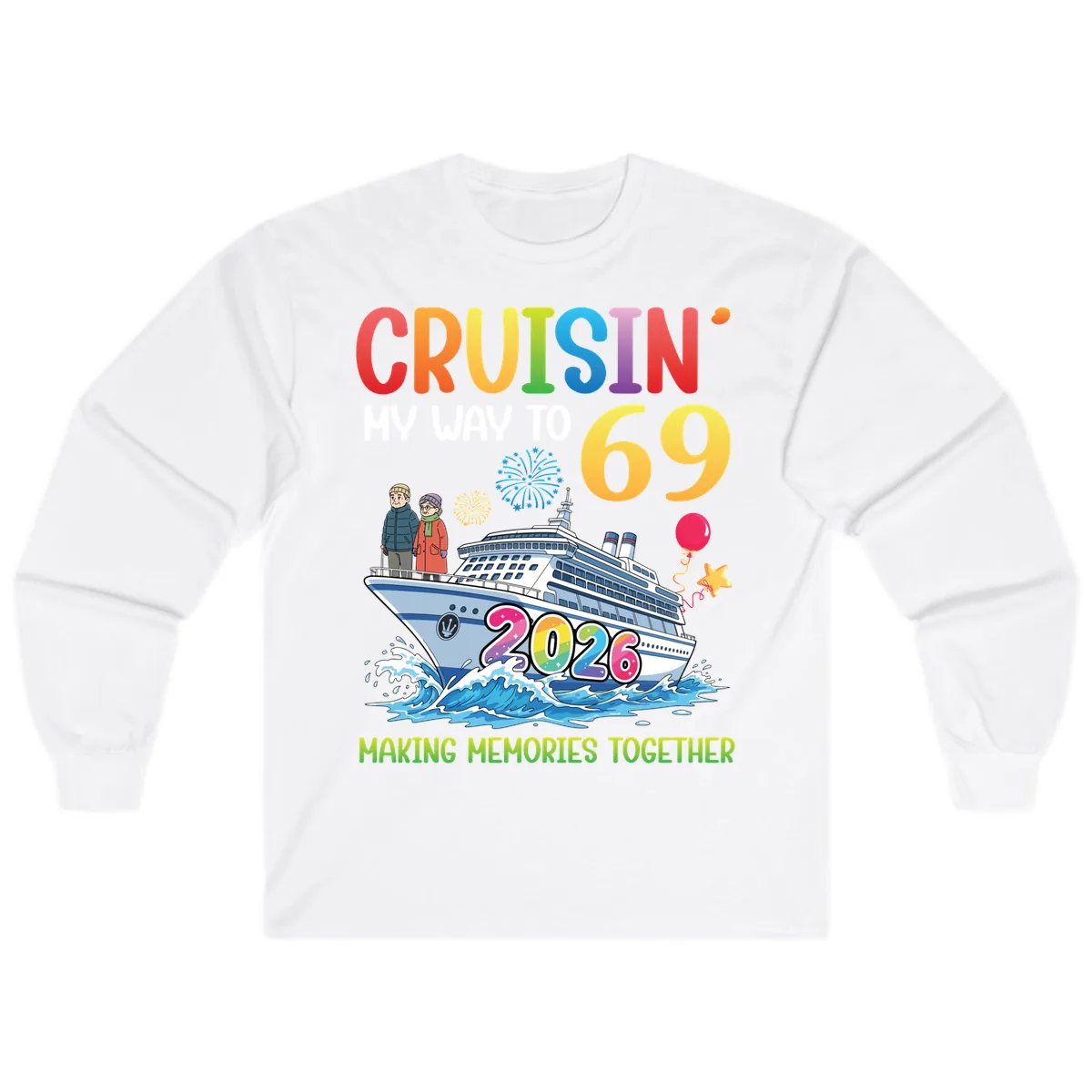 Cruisin' My Way To 69 In 2026 Family Cruise Design Long Sleeve in White