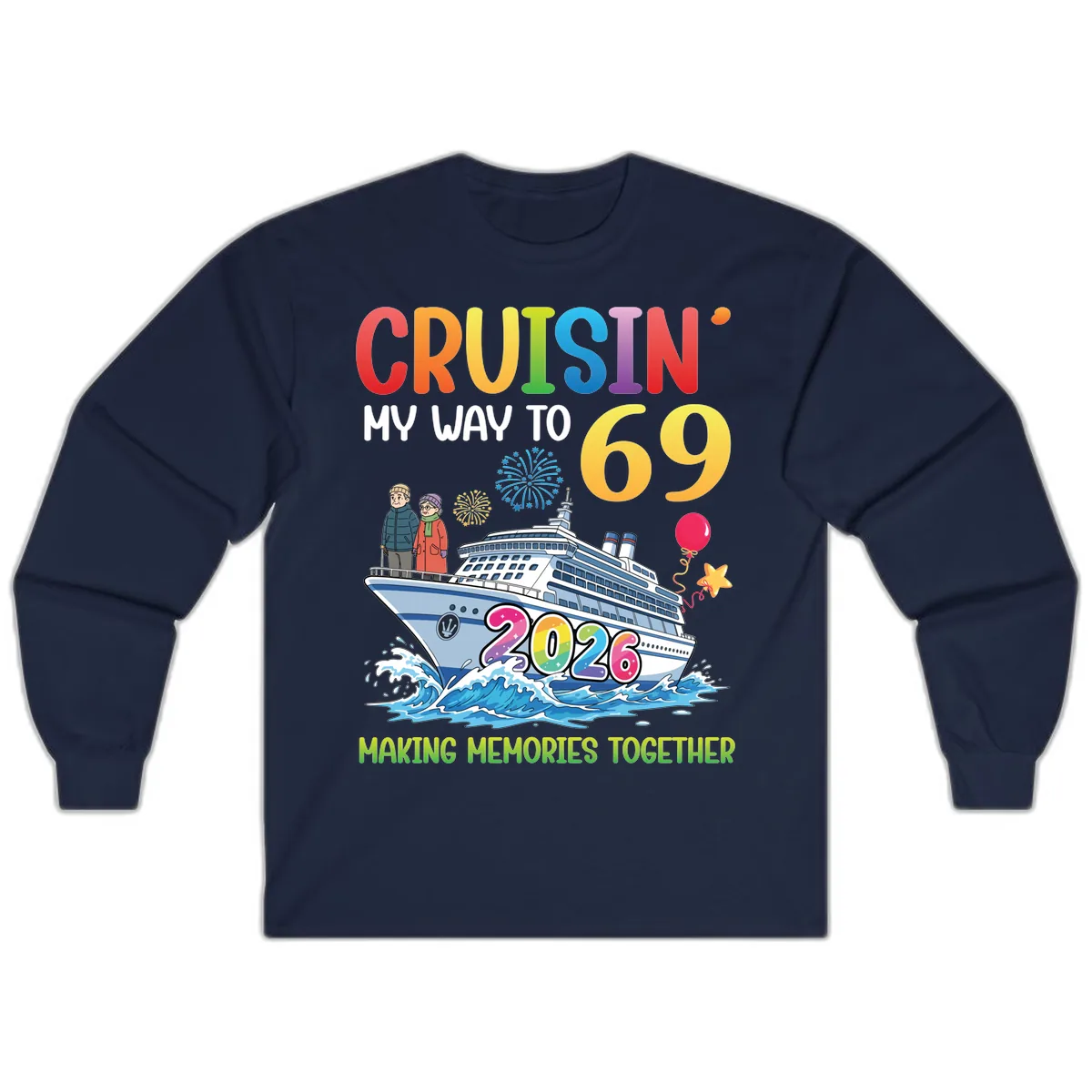 Cruisin' My Way To 69 In 2026 Family Cruise Design Long Sleeve in Navy