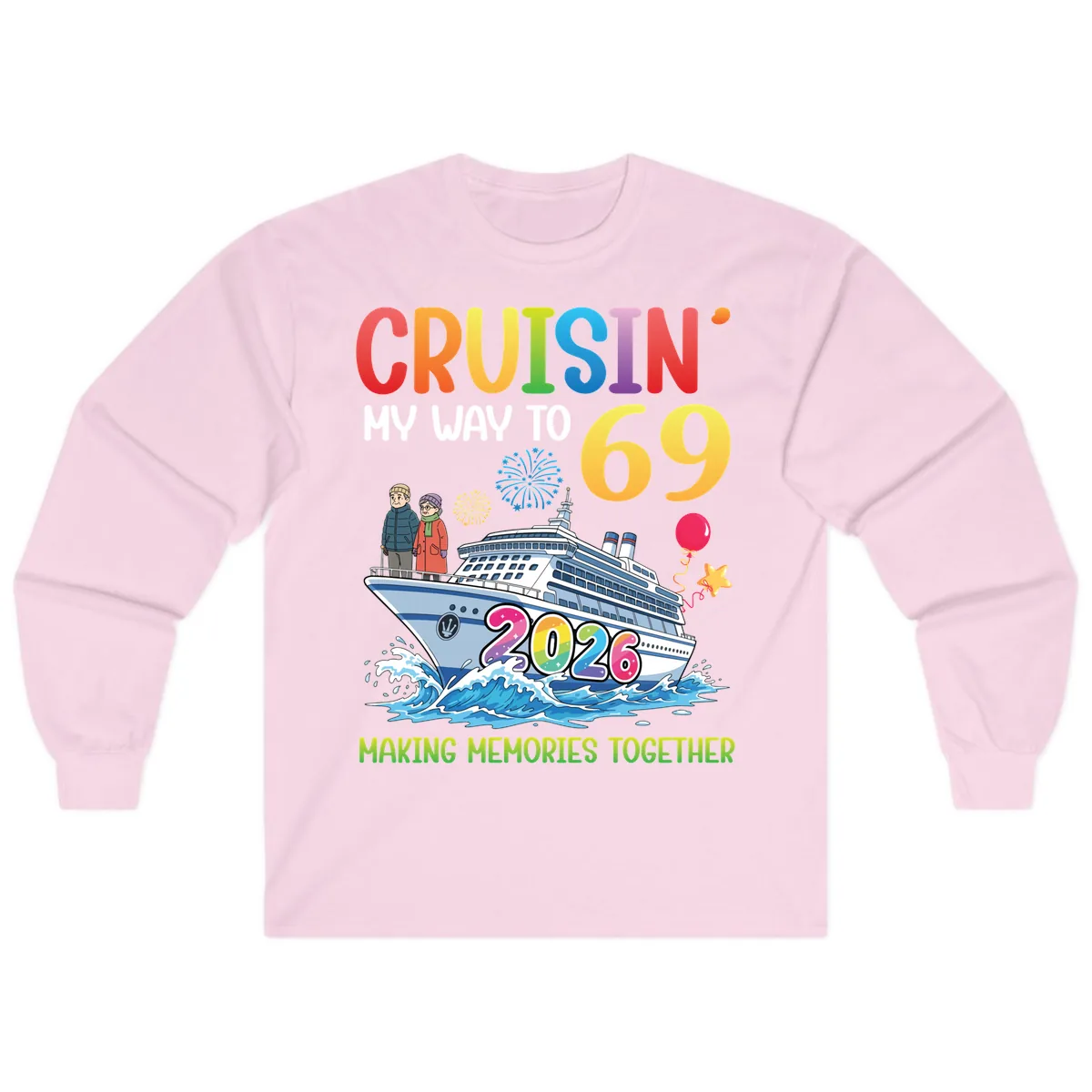 Cruisin' My Way To 69 In 2026 Family Cruise Design Long Sleeve in Light Pink