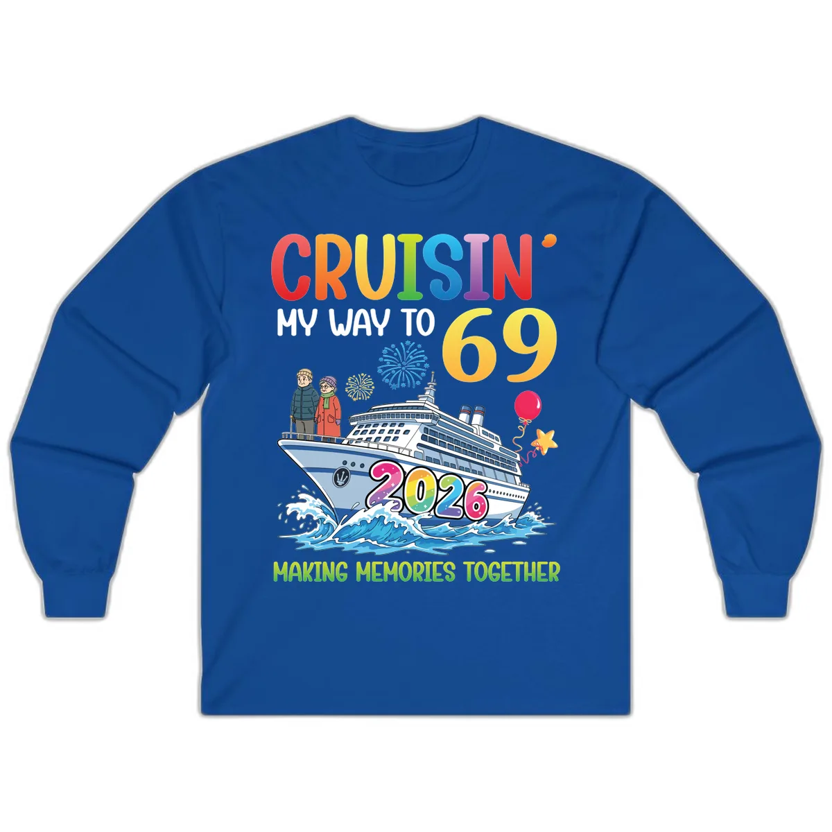 Cruisin' My Way To 69 In 2026 Family Cruise Design Long Sleeve in Royal