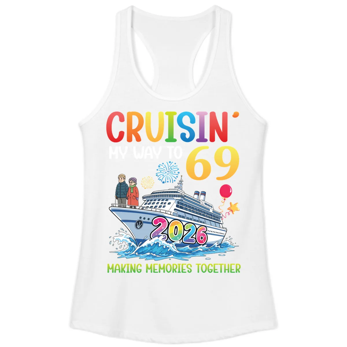 Cruisin' My Way To 69 In 2026 Family Cruise Design Ladies Tank in White