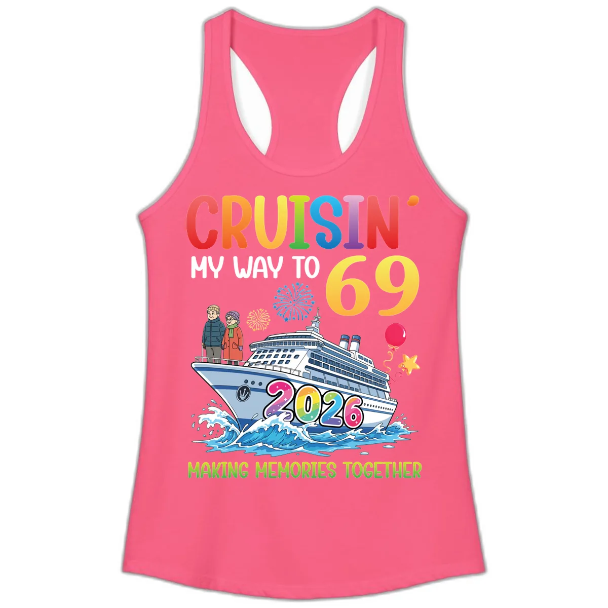 Cruisin' My Way To 69 In 2026 Family Cruise Design Ladies Tank in Solid Hot Pink