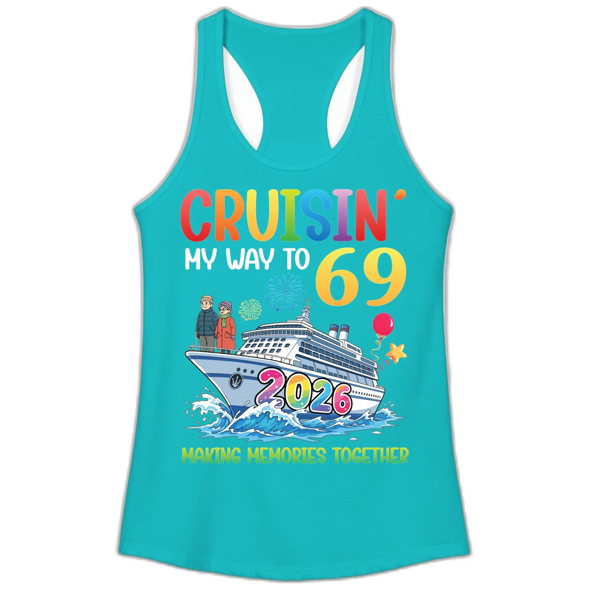 Cruisin' My Way To 69 In 2026 Family Cruise Design Ladies Tank in Tahiti Blue