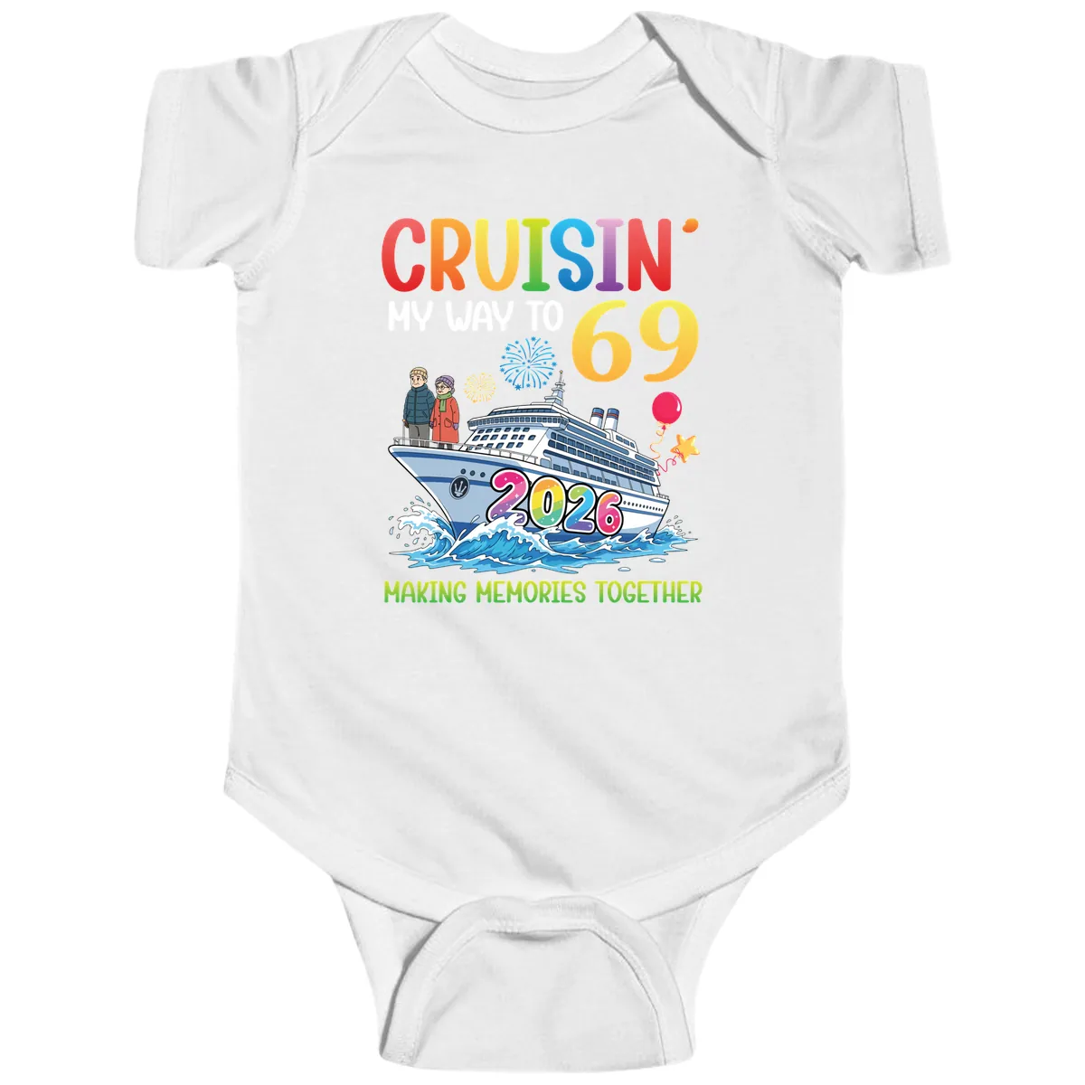 Cruisin' My Way To 69 In 2026 Family Cruise Design Baby Onesie in White
