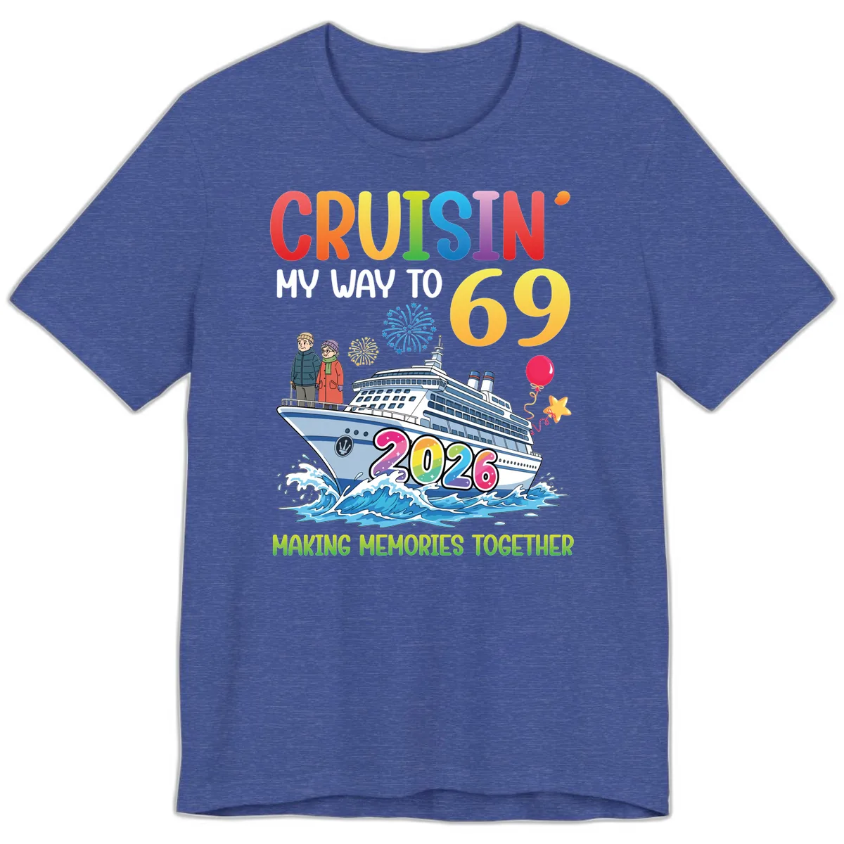 Cruisin' My Way To 69 In 2026 Family Cruise Design Premium T-Shirt in Heather True Royal