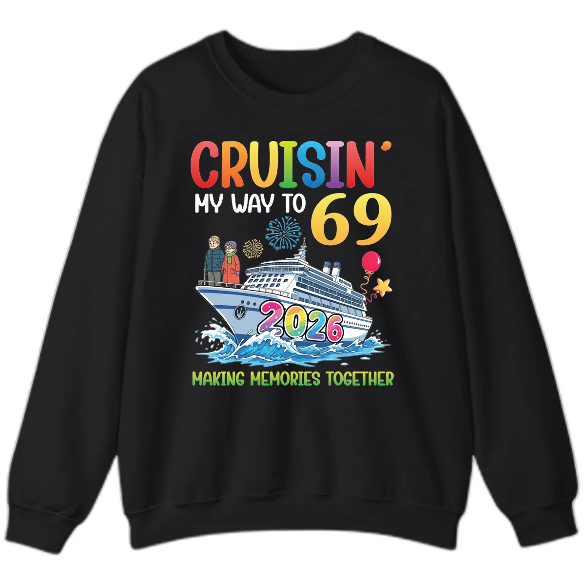 Cruisin' My Way To 69 In 2026 Family Cruise Design Sweatshirt in Black