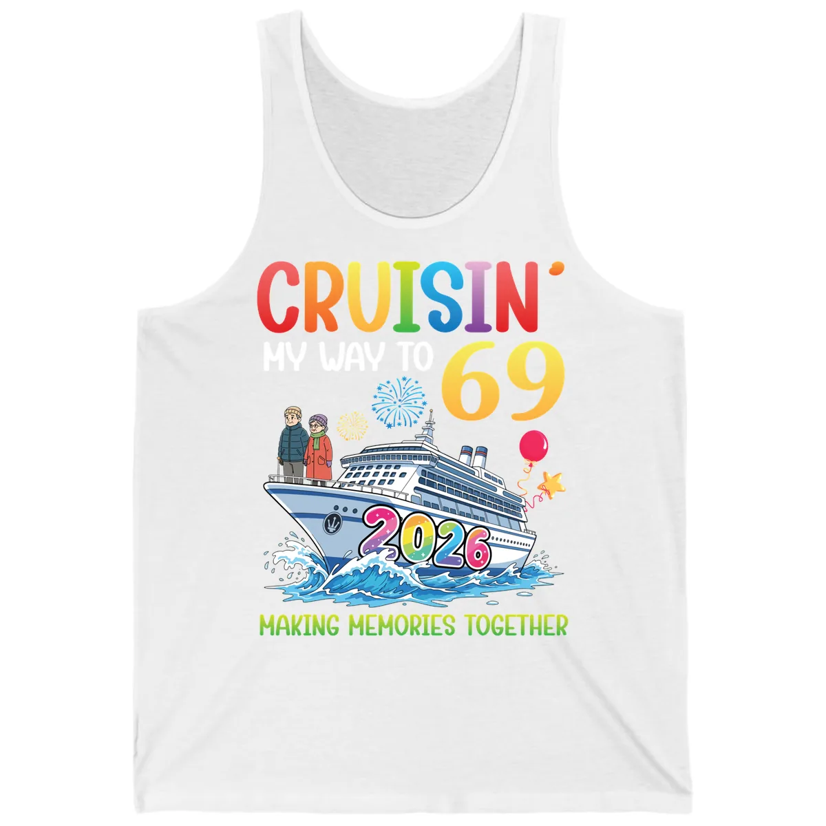 Cruisin' My Way To 69 In 2026 Family Cruise Design Tank in White