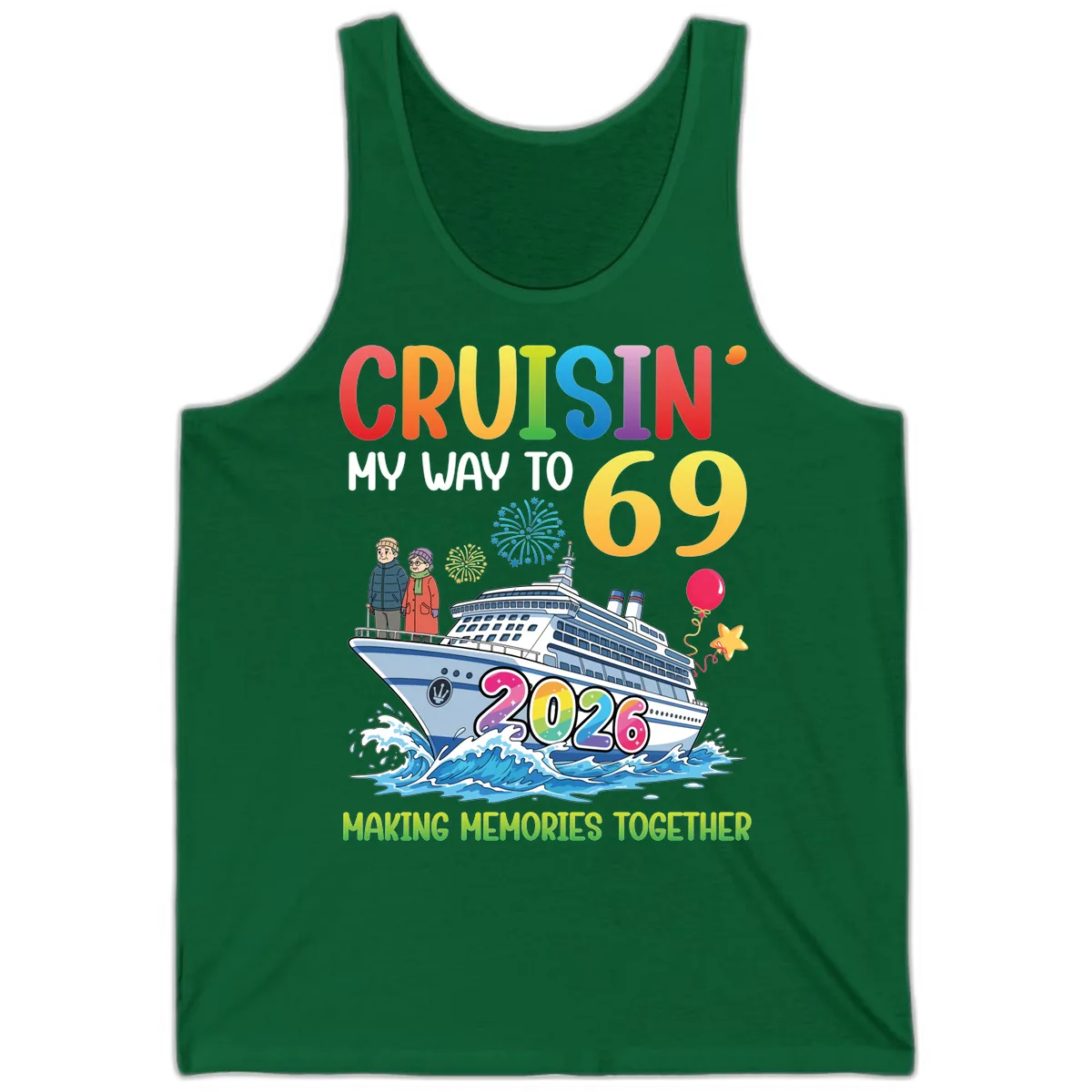 Cruisin' My Way To 69 In 2026 Family Cruise Design Tank in Kelly