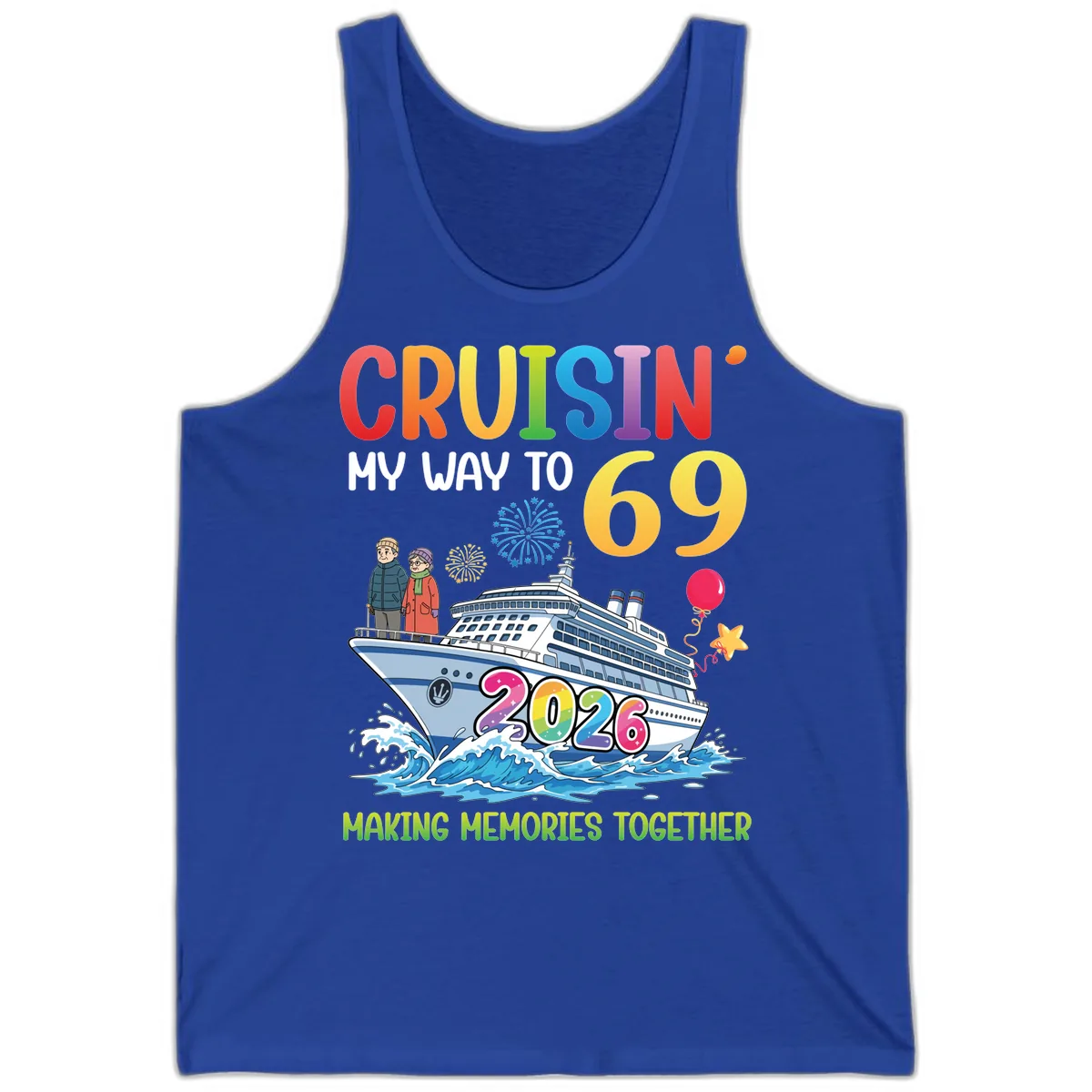 Cruisin' My Way To 69 In 2026 Family Cruise Design Tank in True Royal
