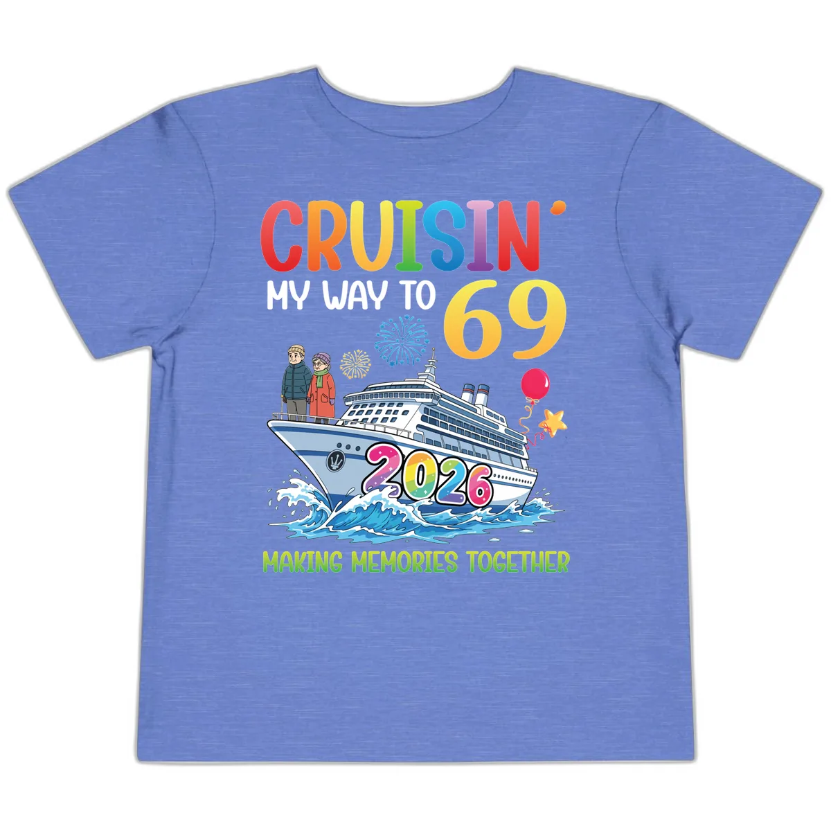Cruisin' My Way To 69 In 2026 Family Cruise Design Toddler T-Shirt in Heather Columbia Blue