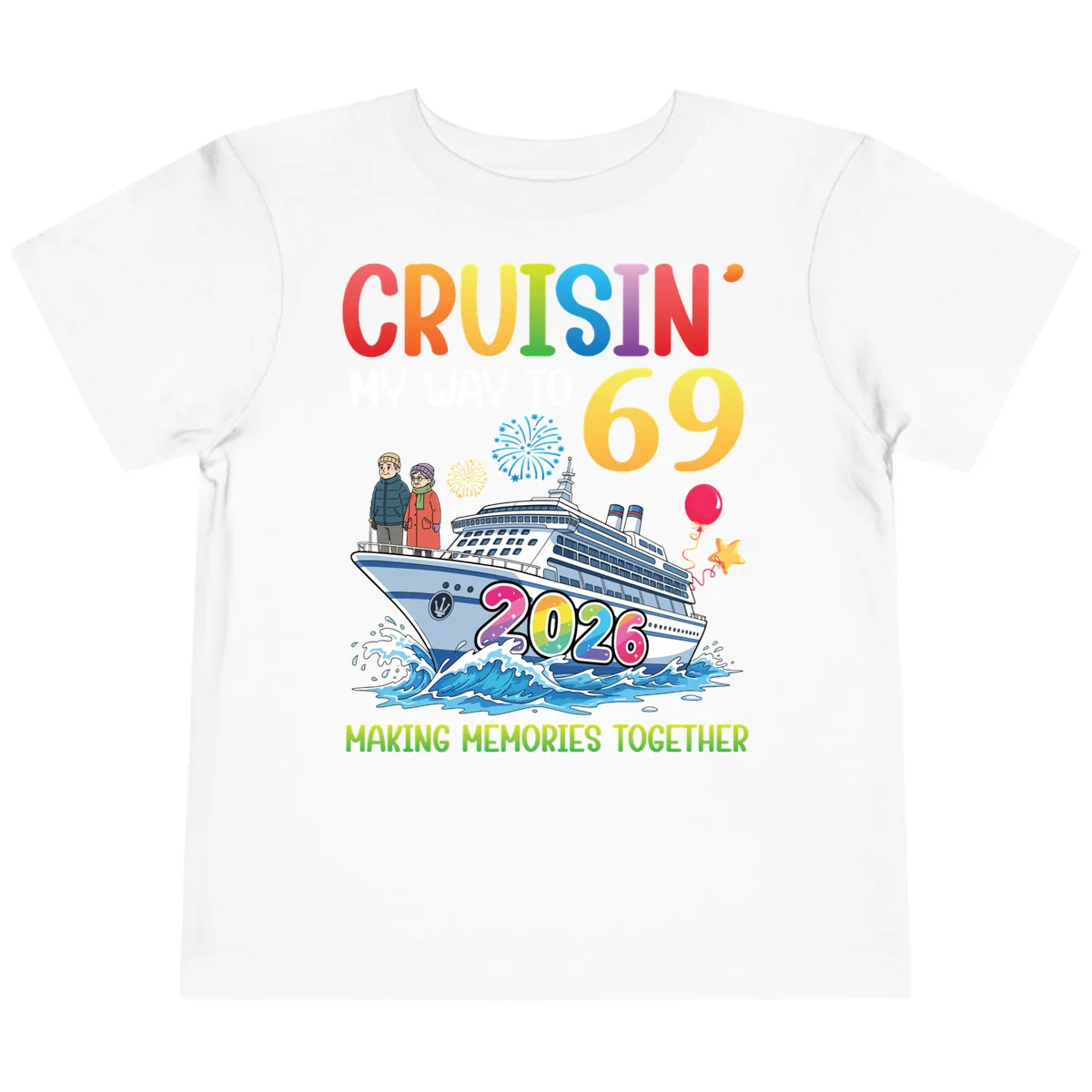 Cruisin' My Way To 69 In 2026 Family Cruise Design Toddler T-Shirt in White
