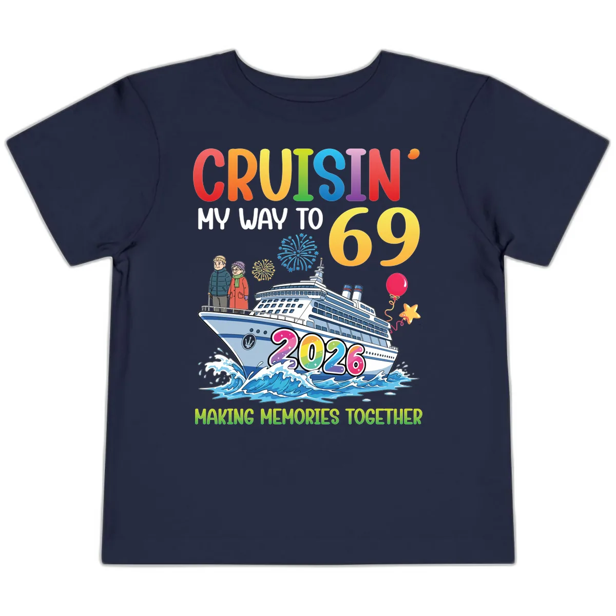 Cruisin' My Way To 69 In 2026 Family Cruise Design Toddler T-Shirt in Navy