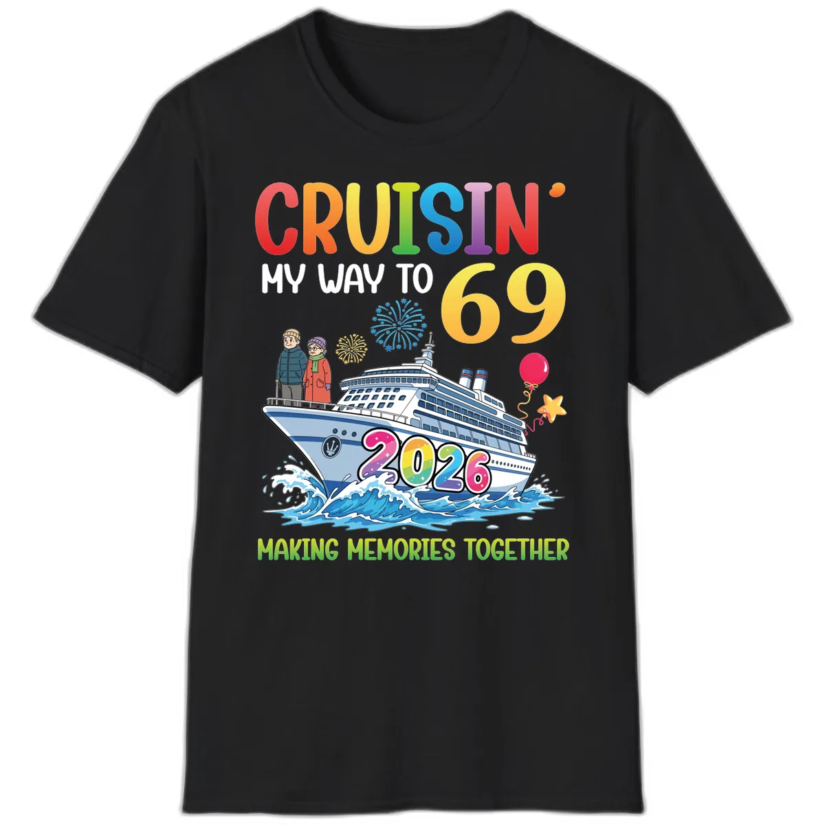 Cruisin' My Way To 69 In 2026 Family Cruise Design T-Shirt in Black